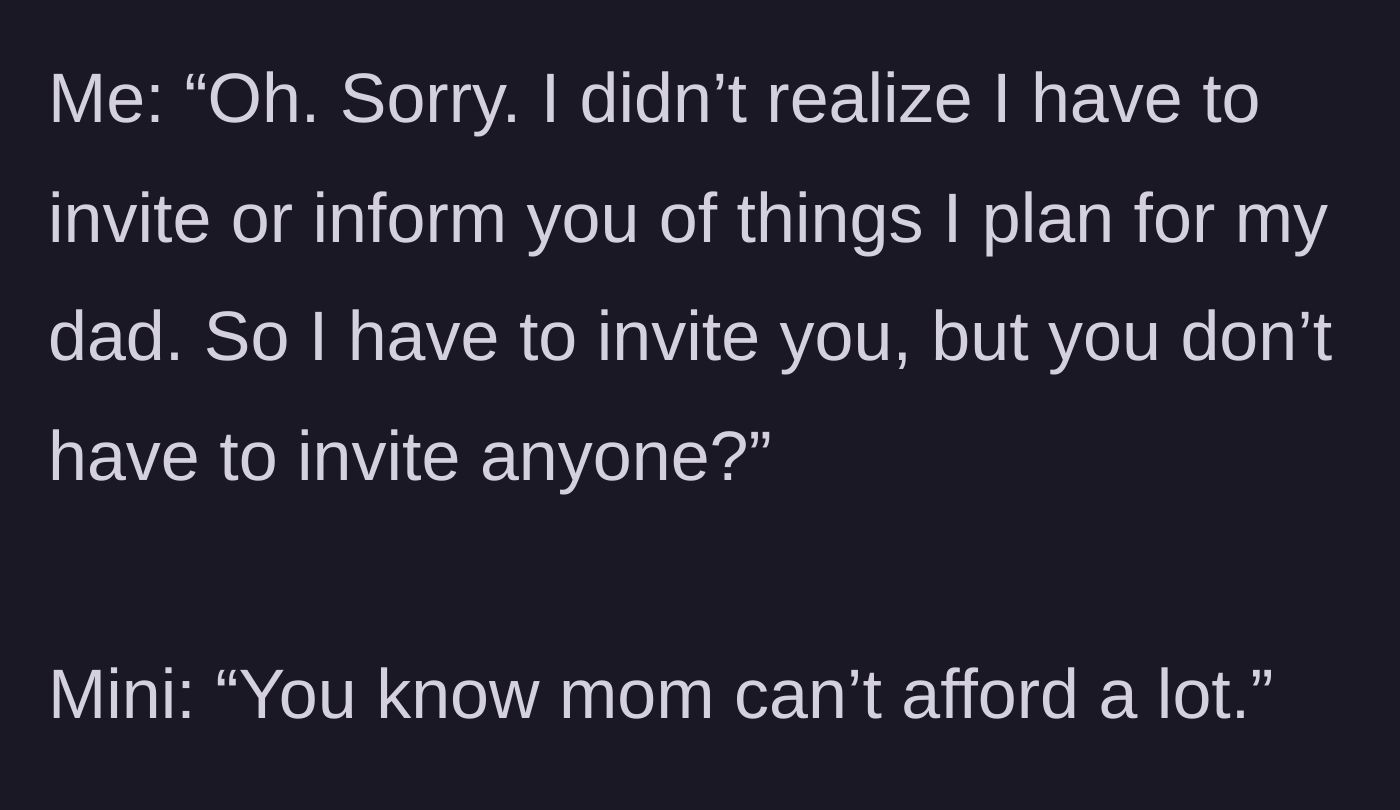 Story part 7 - The author's clapback asking why she has to invite them, and the niece defending her mom's finances.