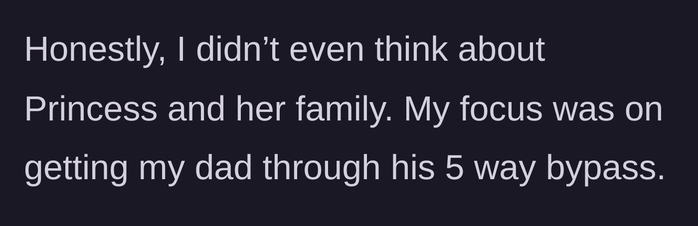 Story part 9 - The author clarifying her only real focus was her father's upcoming 5-way bypass surgery.