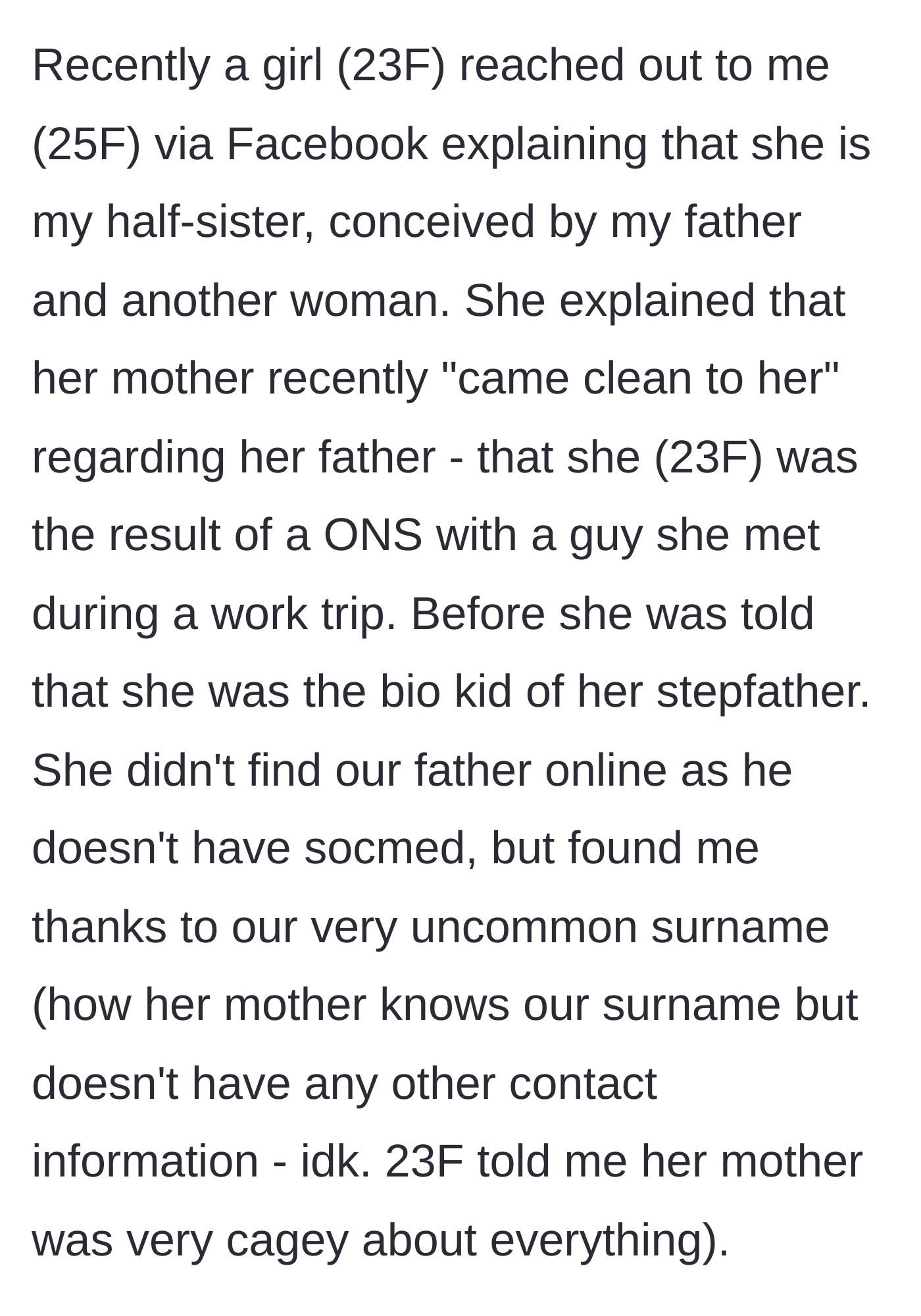 Story part 1 - A 25-year-old woman receives an unexpected Facebook message from a 23-year-old girl claiming to be her half-sister from a one-night stand.