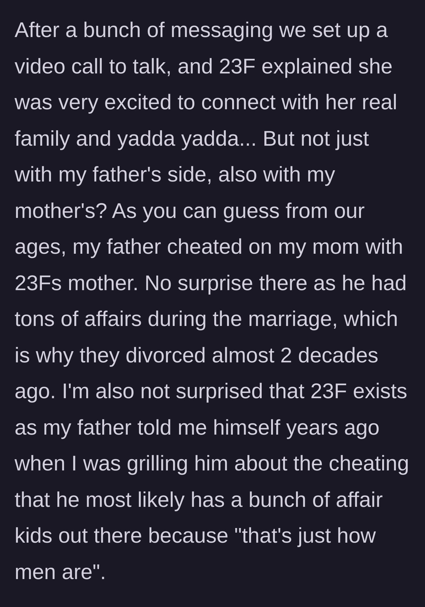 Story part 2 - During a video call, the half-sister expresses excitement to meet both sides of the main character's family, while the main character reflects on her father's unapologetic history of cheating.