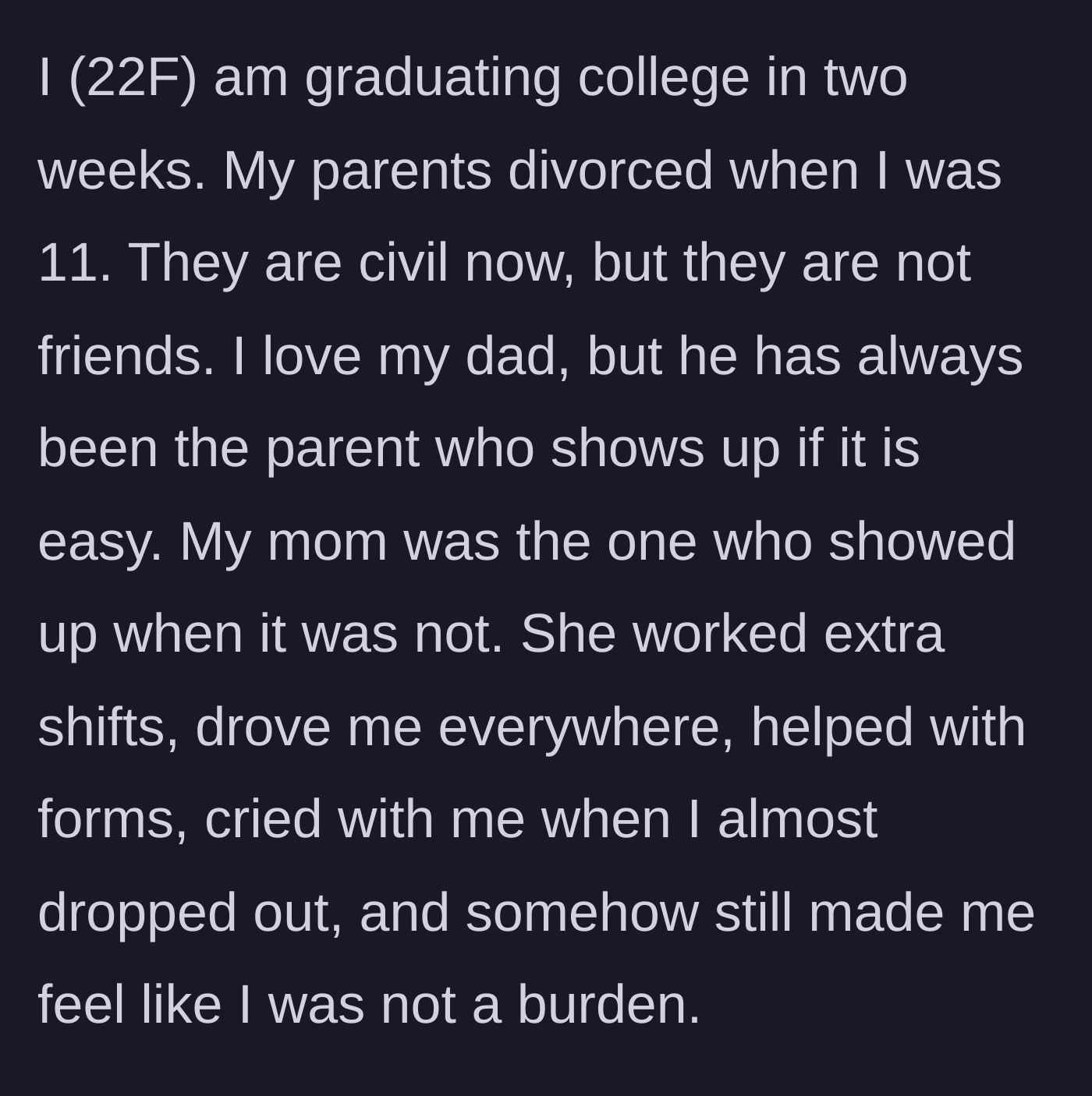Story part 1 - Explaining the history of a devoted, hardworking single mom and a fair-weather father who only does the bare minimum.