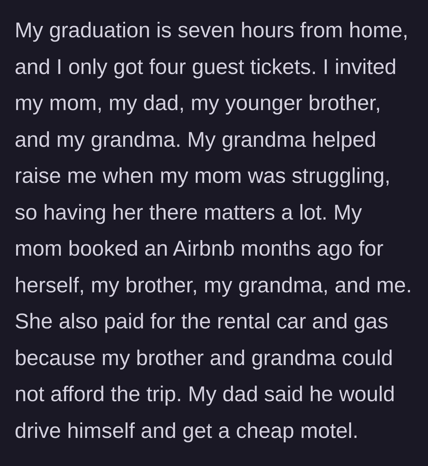 Story part 2 - Detailing the graduation logistics, limited guest tickets, and the mother's generous financial planning to get the family there.