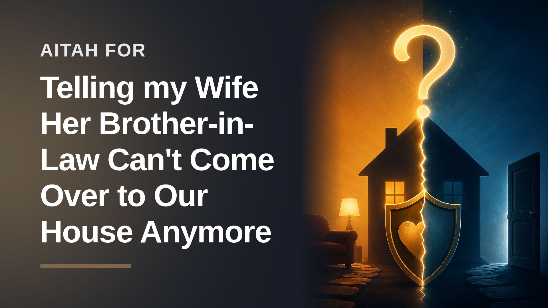 The Protective Father Who Banned The Brazen Brother-in-Law From His Home