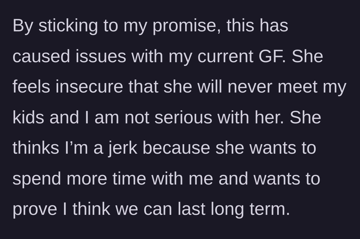 Story part 3 - The girlfriend expresses deep insecurity, calling him a jerk and demanding to meet the kids to prove his long-term commitment.