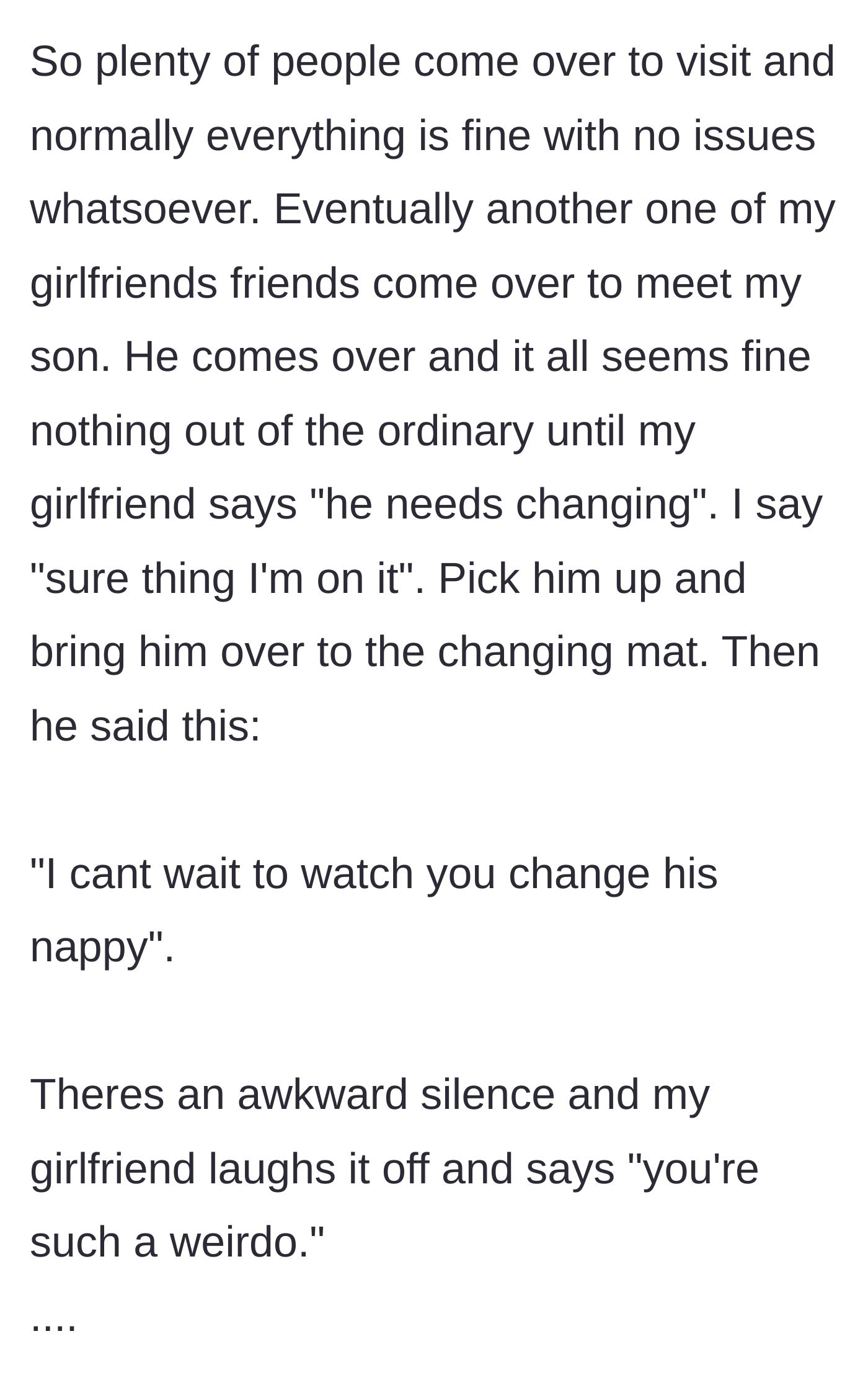 Story part 3 - The girlfriend's friend visits and makes a highly inappropriate, alarming comment about watching a diaper change.