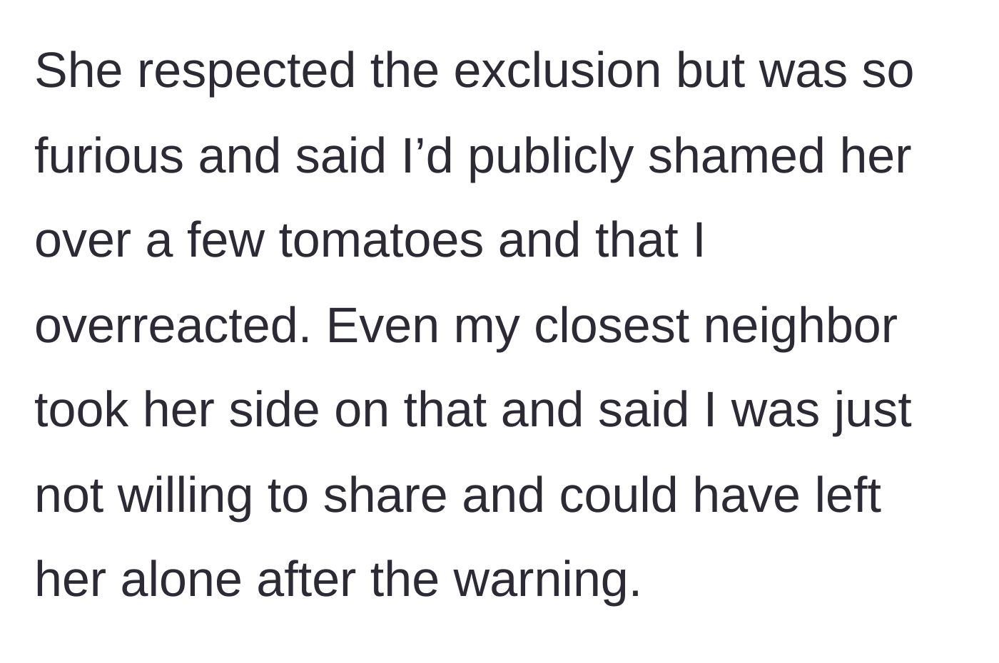 Story part 4 - The banned neighbor complains about public shaming, while a previously silent bystander agrees the gardener overreacted.