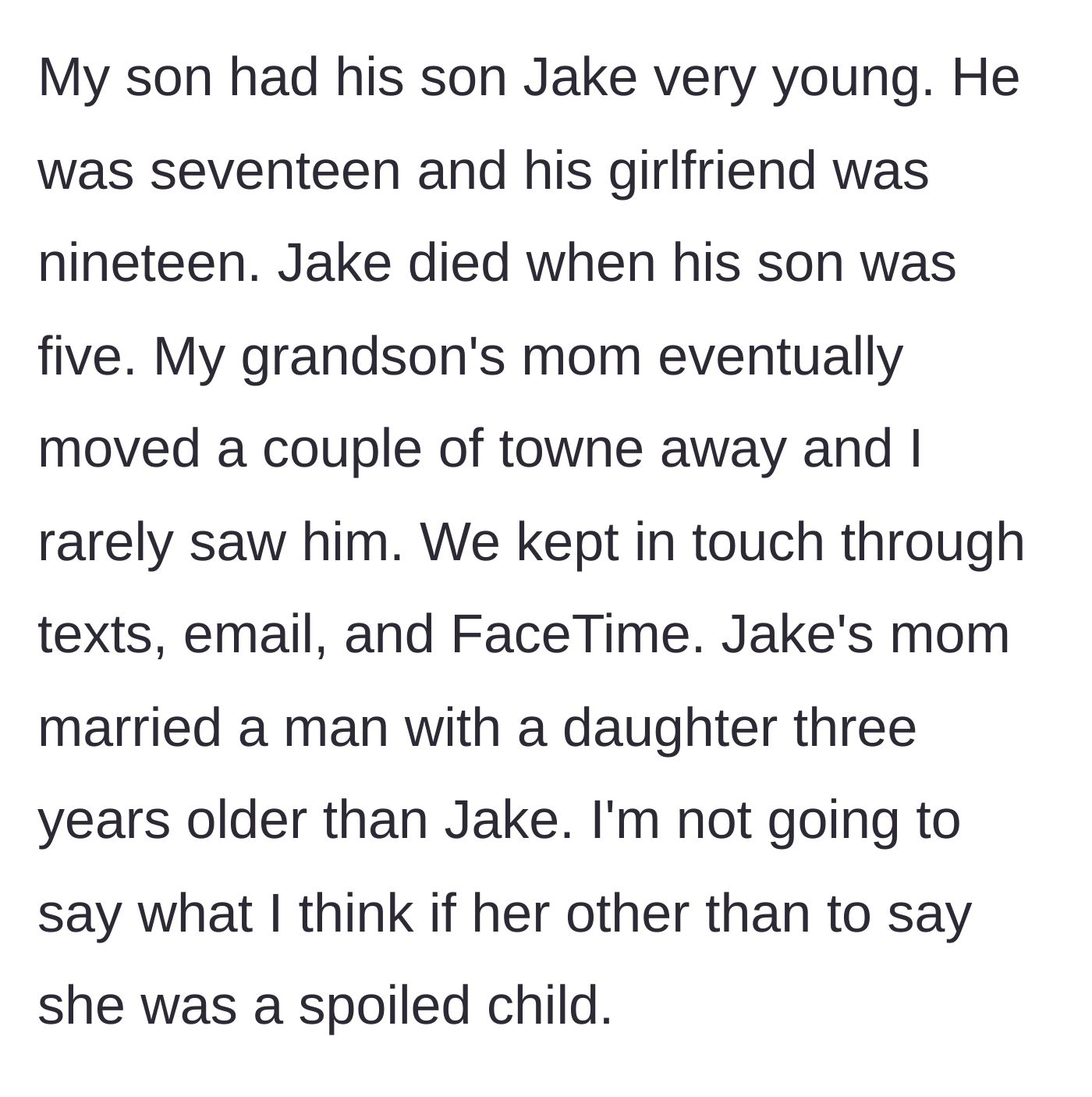 Story part 1 - Grandparent recounts losing their young son and slowly losing touch with their grandson Jake after his mother remarried into a new family.