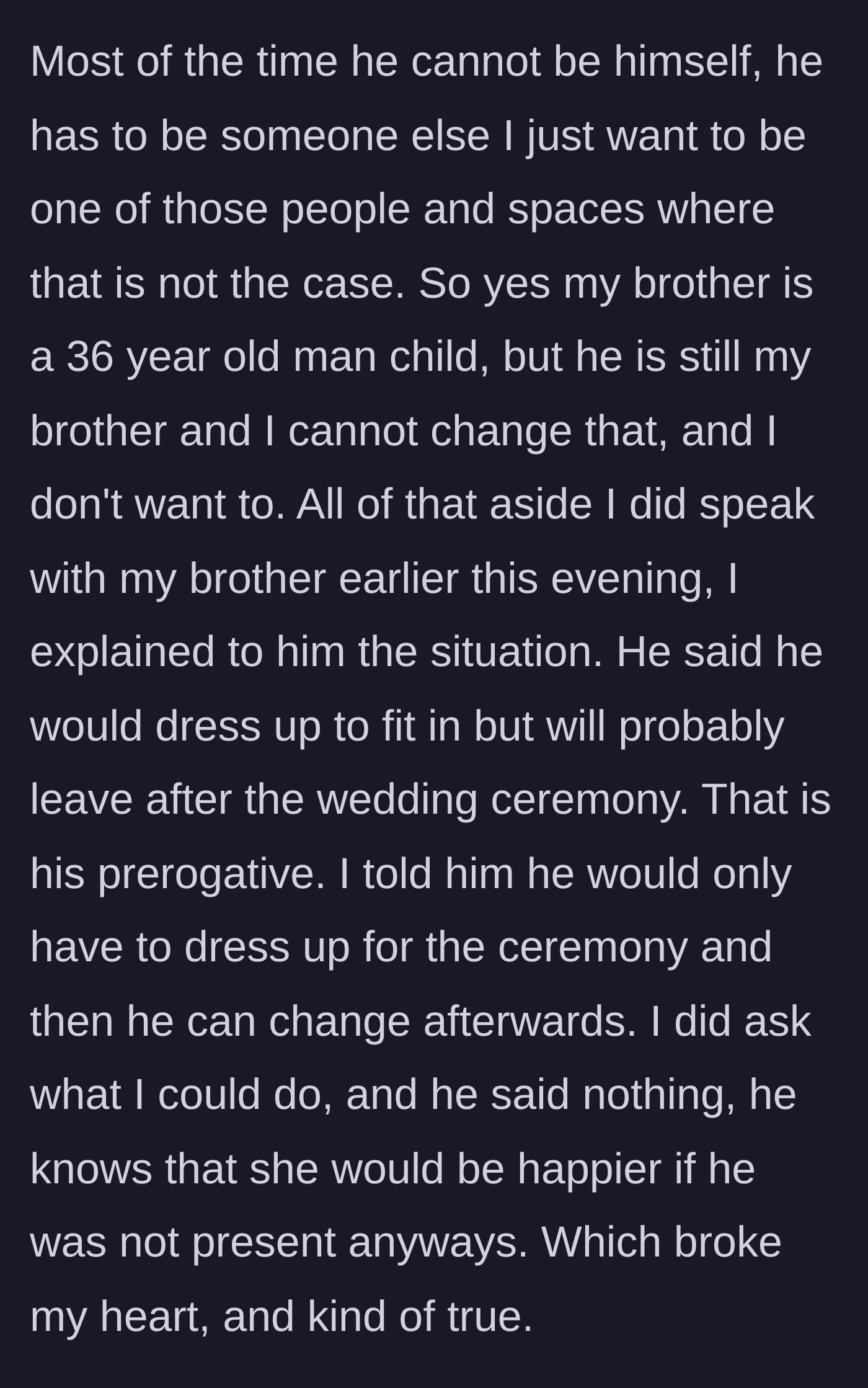 Story part 10 - Groom shares a heartbreaking conversation where his brother agrees to dress up but leave early, admitting he knows the bride would rather he wasn't there at all.