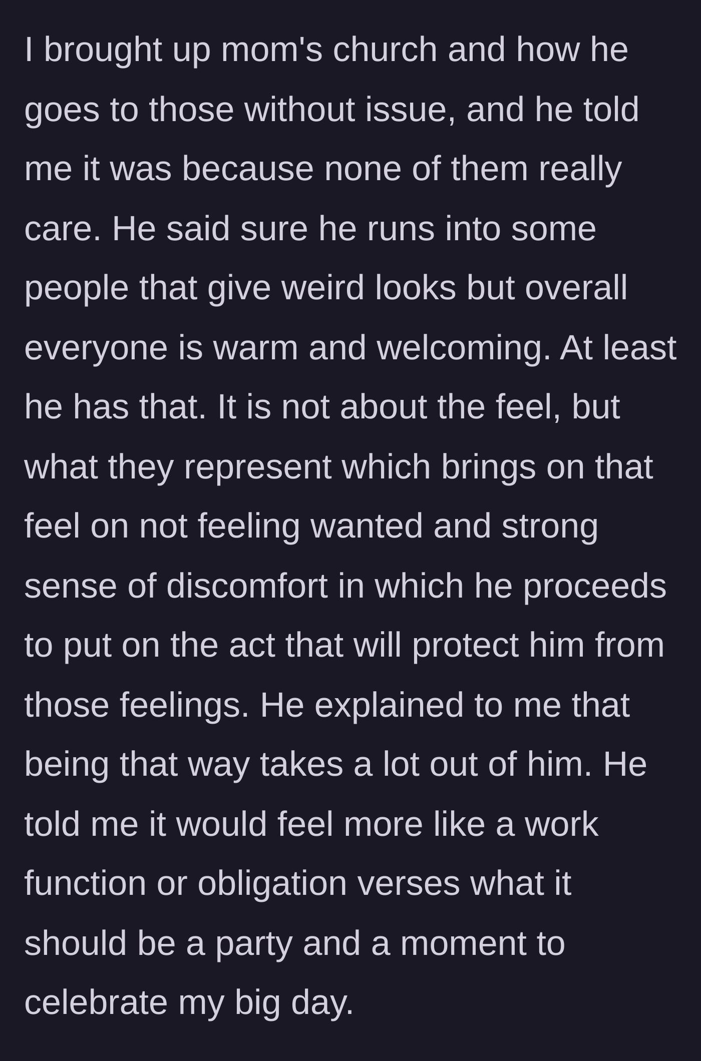 Story part 11 - Brother explains he can attend church comfortably because people there are warm, whereas the wedding feels like a hostile work obligation where he must protect himself with an act.