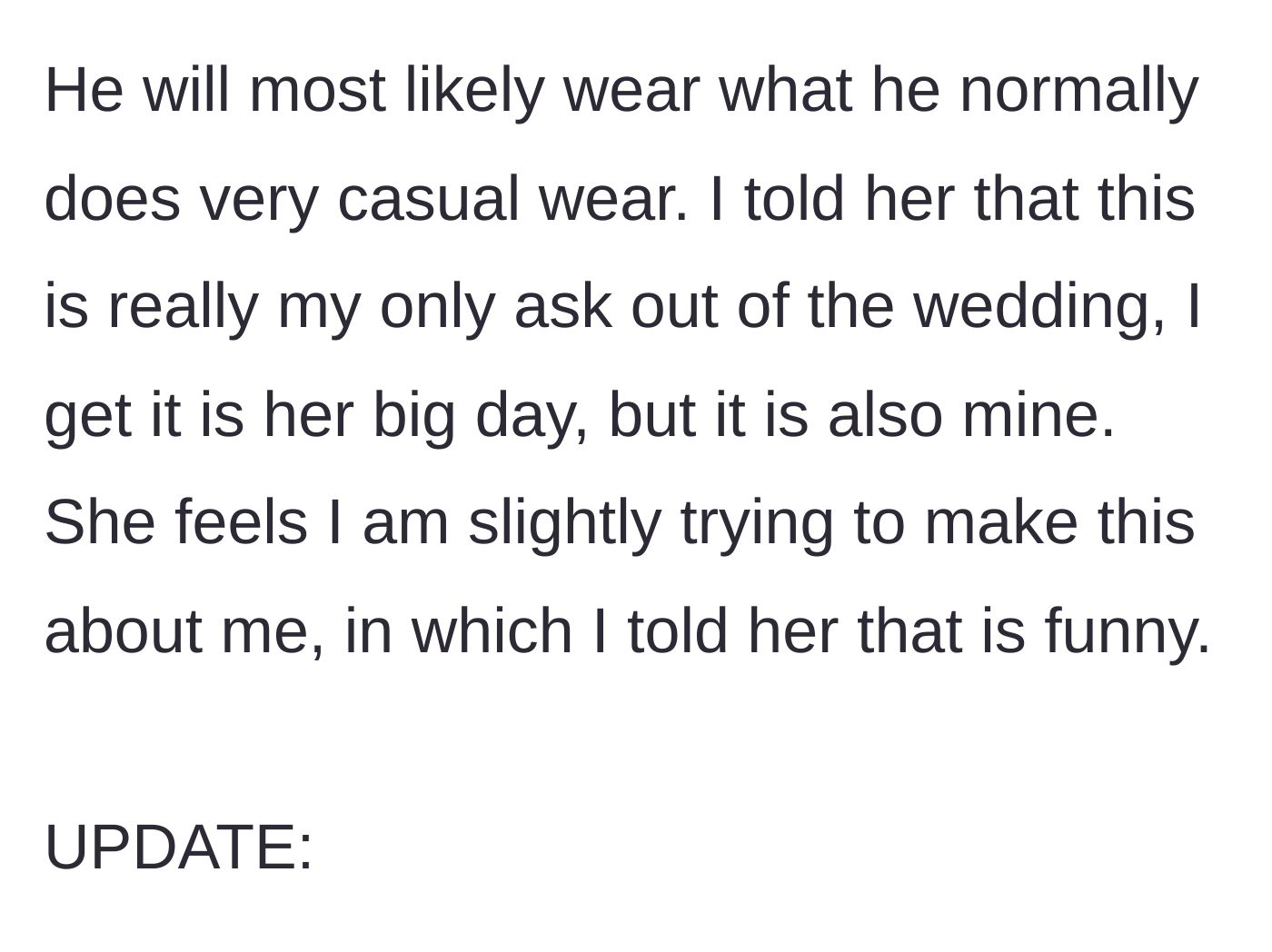 Story part 5 - Groom states his brother usually wears casual clothes, and notes this is his *only* request for the wedding, but the partner accuses him of making it about himself.