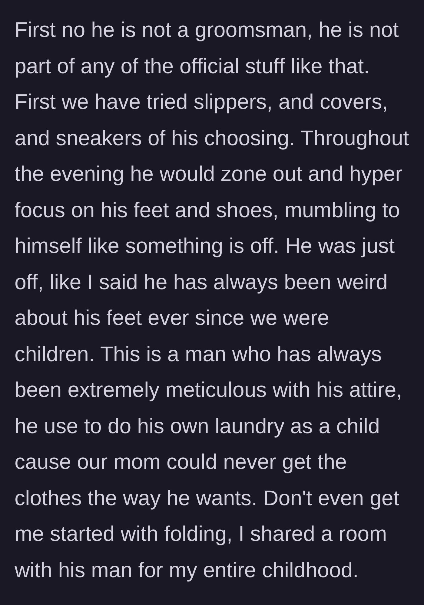 Story part 6 - Groom clarifies his brother isn't in the wedding party and details the intense sensory distress his brother experiences with footwear and formal clothing.