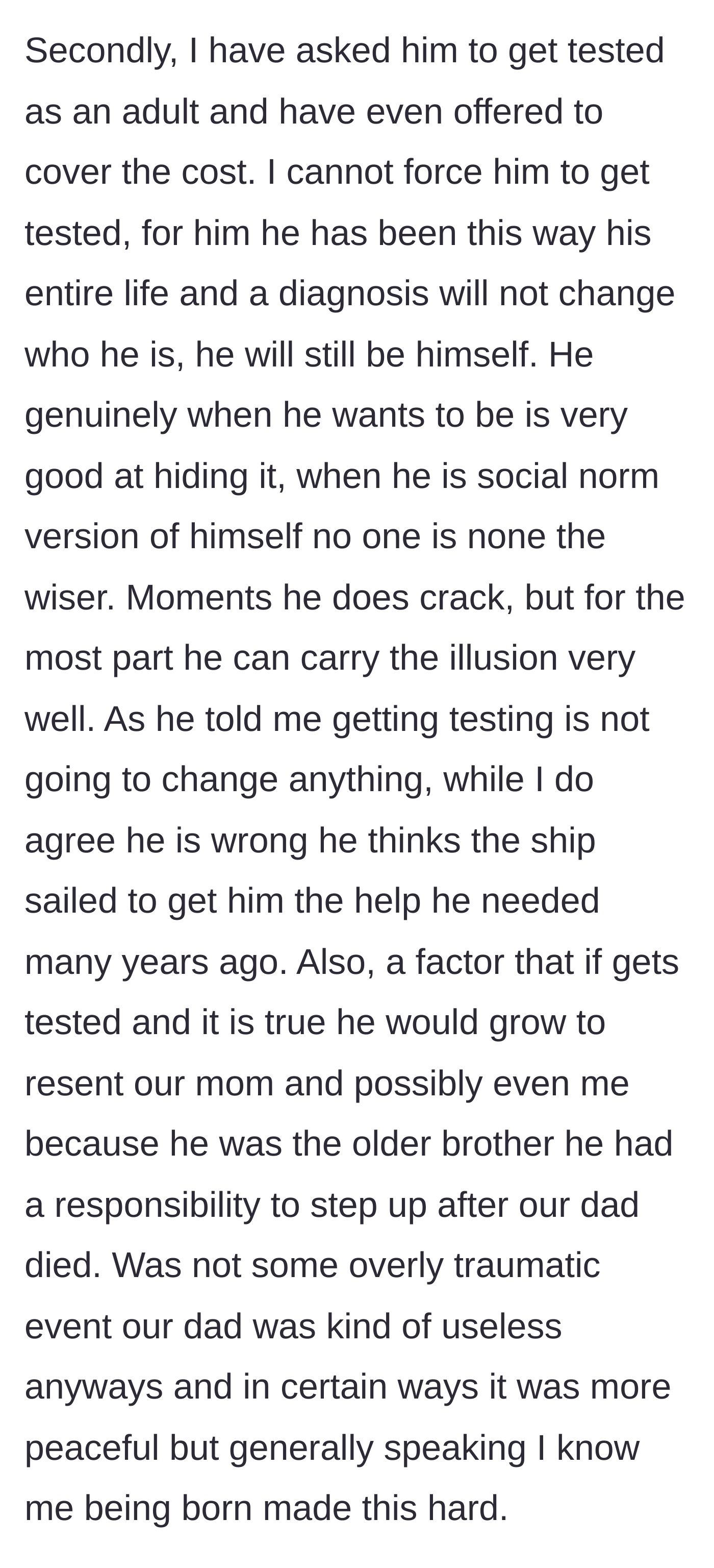 Story part 7 - Groom explains he offered to pay for his brother to get tested, but his brother feels a diagnosis won't change the past or his need to survive by faking social norms.