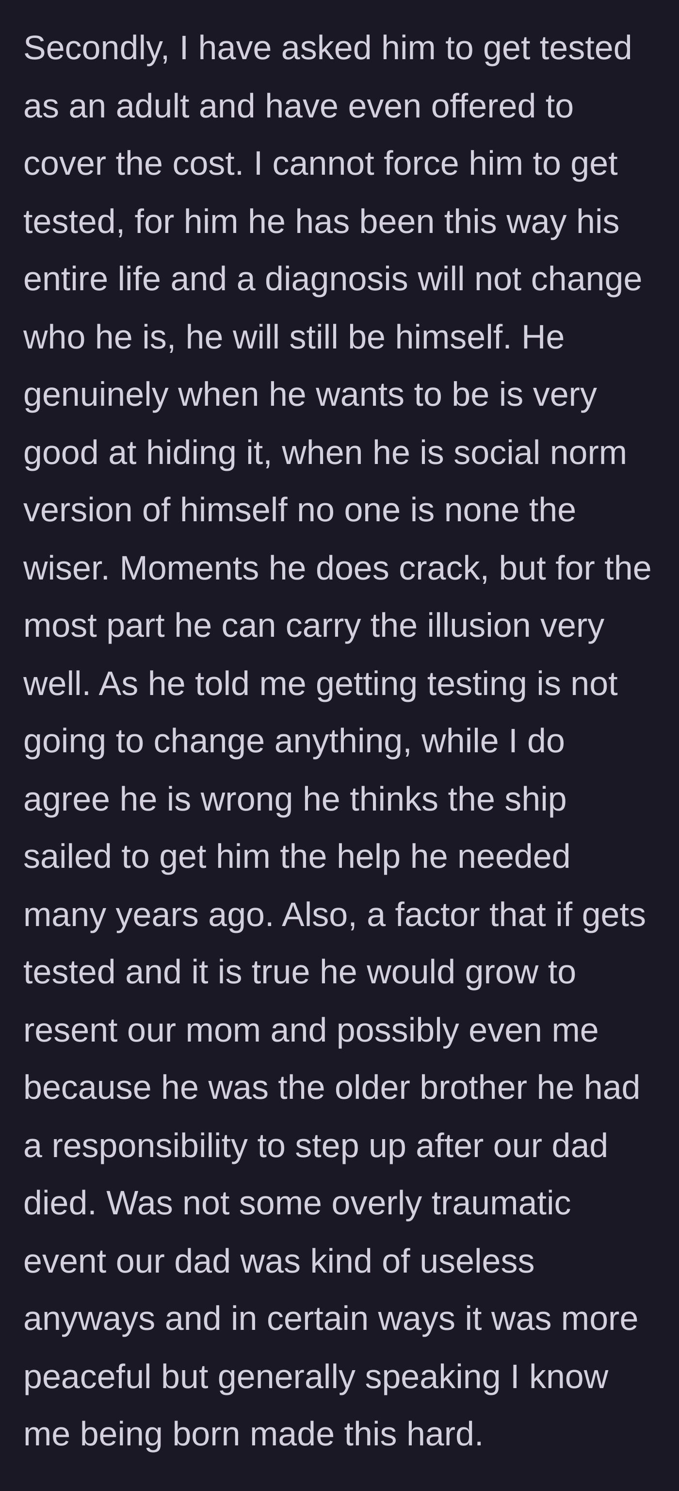 Story part 7 - Groom explains he offered to pay for his brother to get tested, but his brother feels a diagnosis won't change the past or his need to survive by faking social norms.