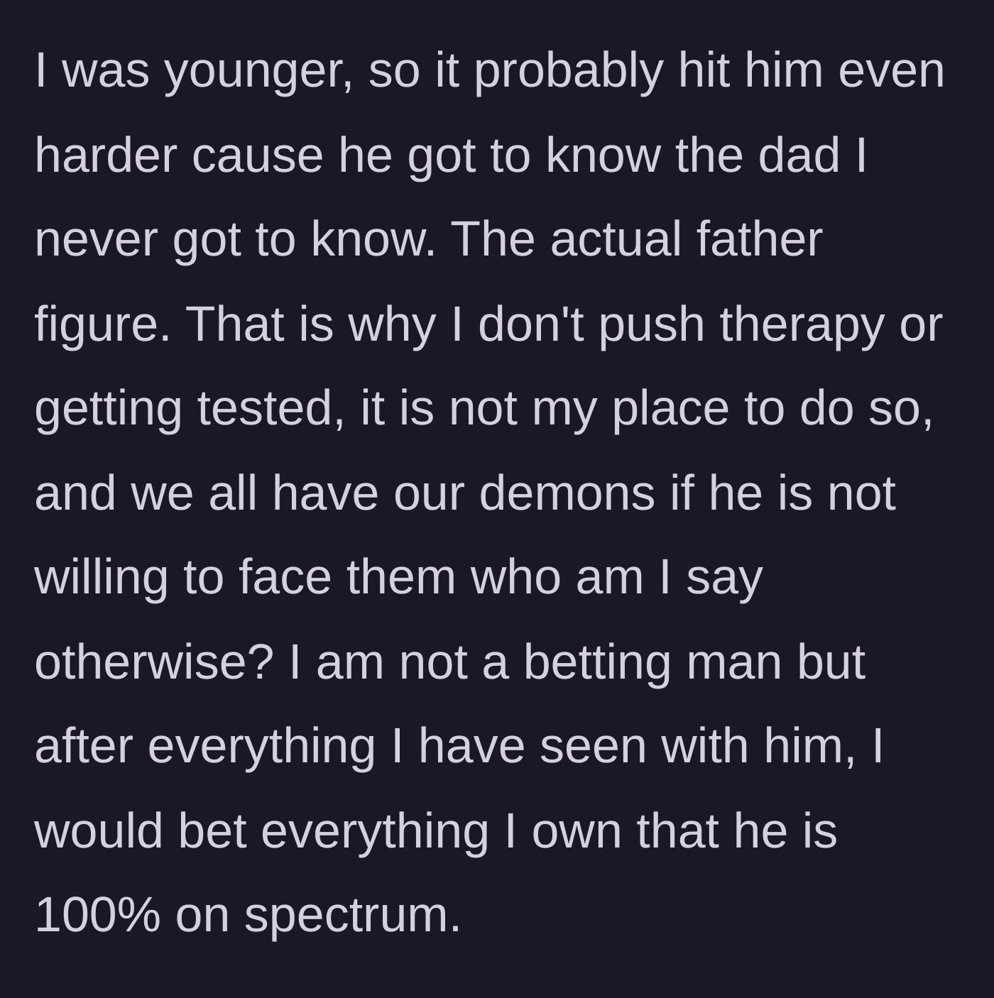 Story part 8 - Groom reflects on his brother's heavy burden after their dad's death and reiterates his absolute certainty that his brother is on the spectrum.