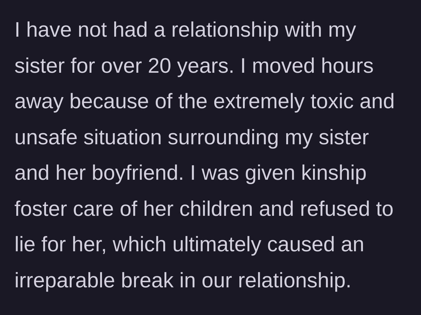 Story part 2 - The host details cutting ties with their sister over twenty years ago after taking in her children through kinship foster care and refusing to cover up her toxic behavior.