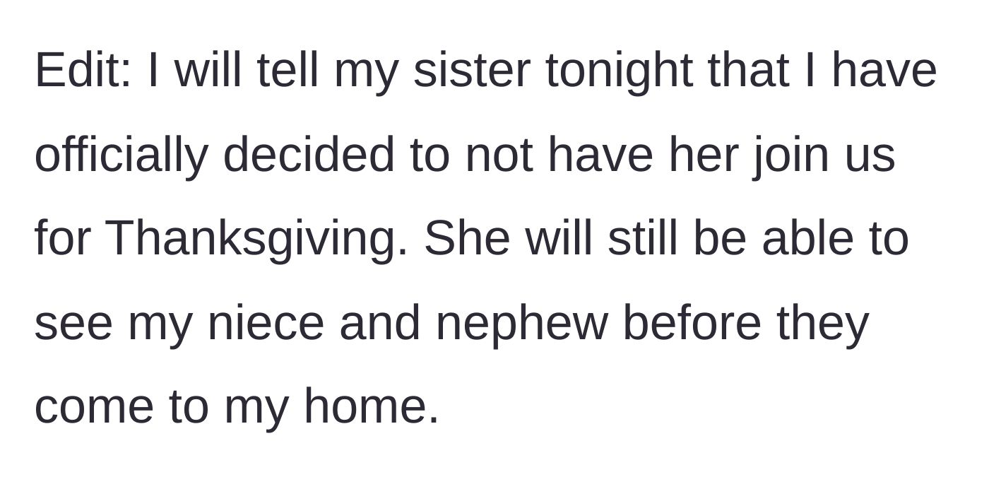 Story part 6 - The host shares an update confirming they have officially uninvited their sister from Thanksgiving while arranging for the niece and nephew to see her beforehand.