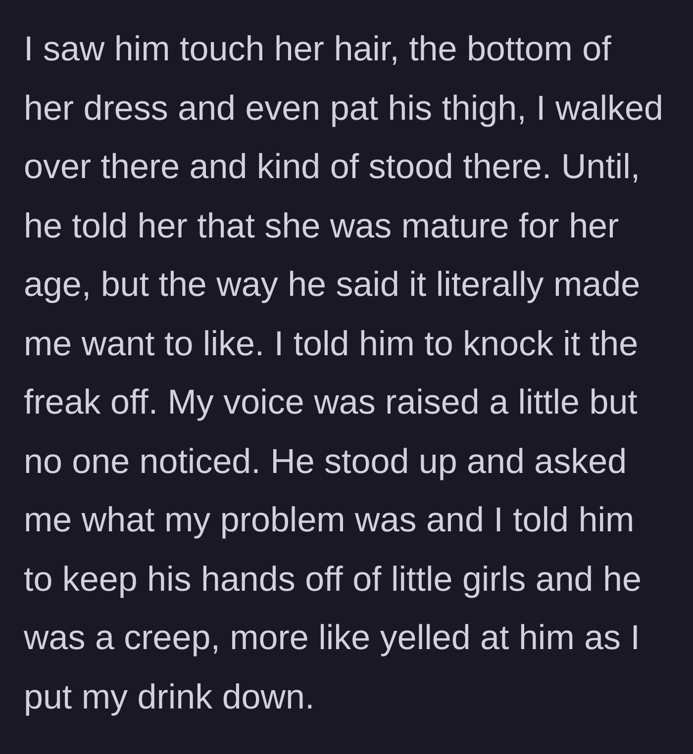 Story part 2 - The uncle touches the young girl's hair and dress and makes a creepy comment, prompting the 21-year-old to march over and confront him.
