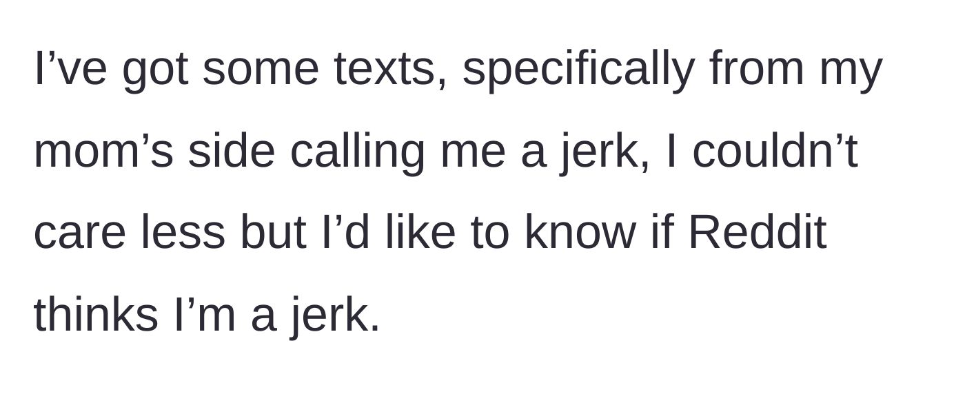 Story part 4 - The mom's side of the family floods the guy's phone with angry texts, calling him a jerk for ruining the party.