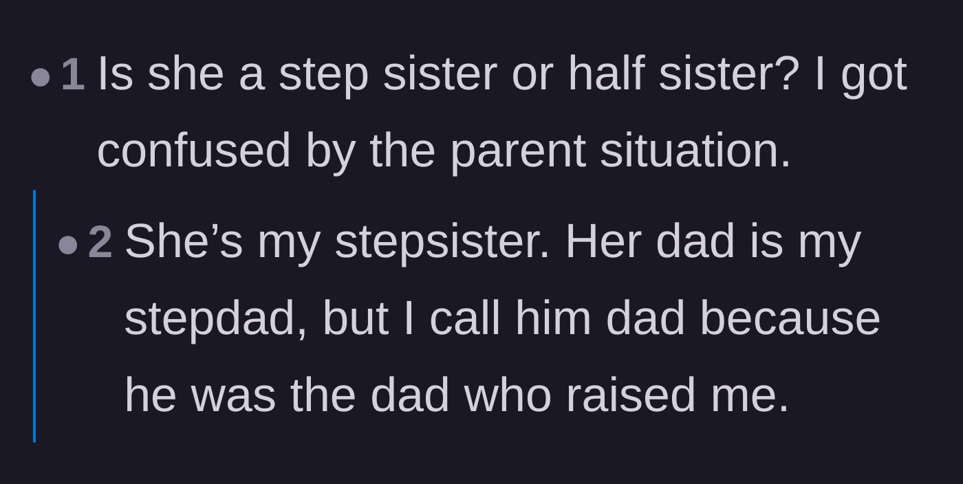 Comment thread 6 - The main character clarifies her family dynamic, explaining that the sister's dad is the one who raised her.
