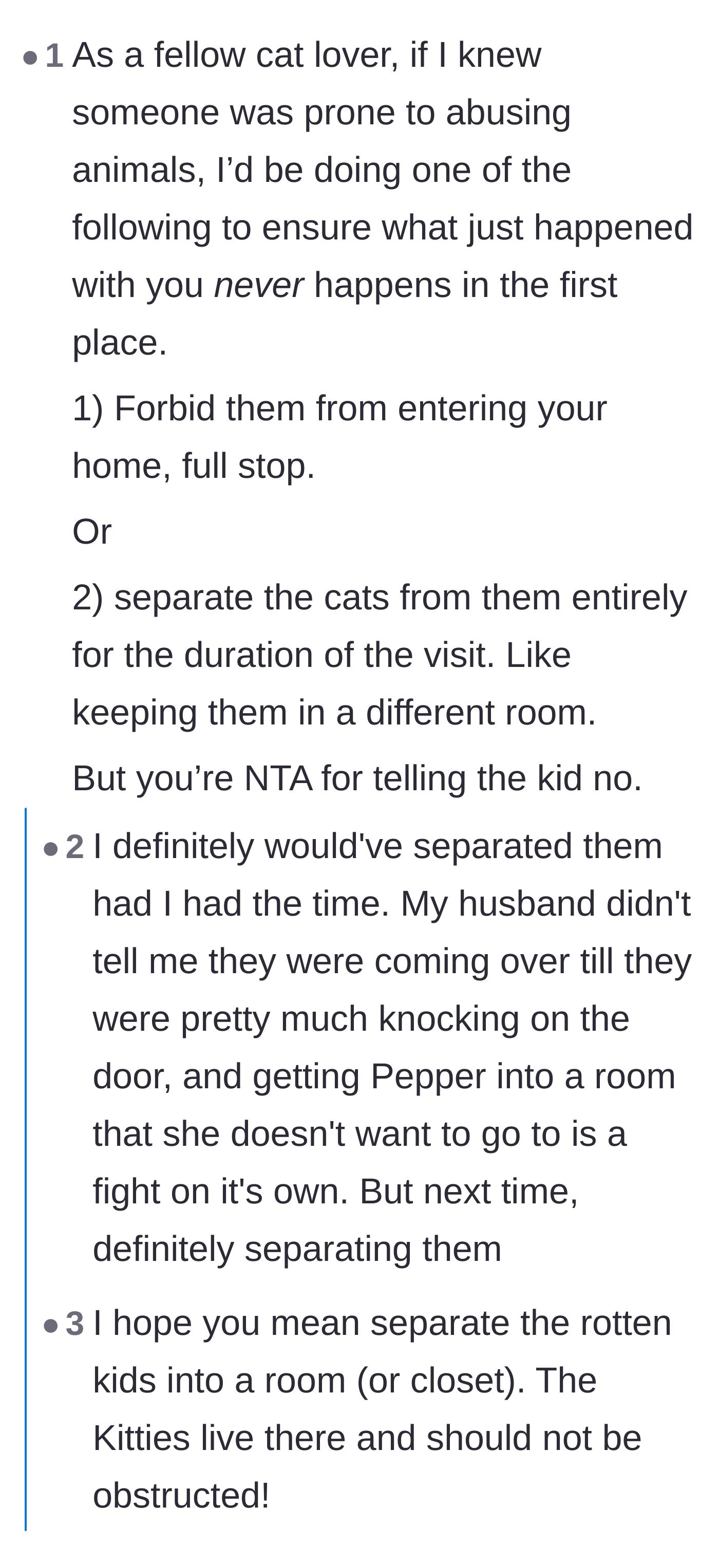 Comment thread 4 - Advice on banning the children from the house or locking away the pets to keep them safe.