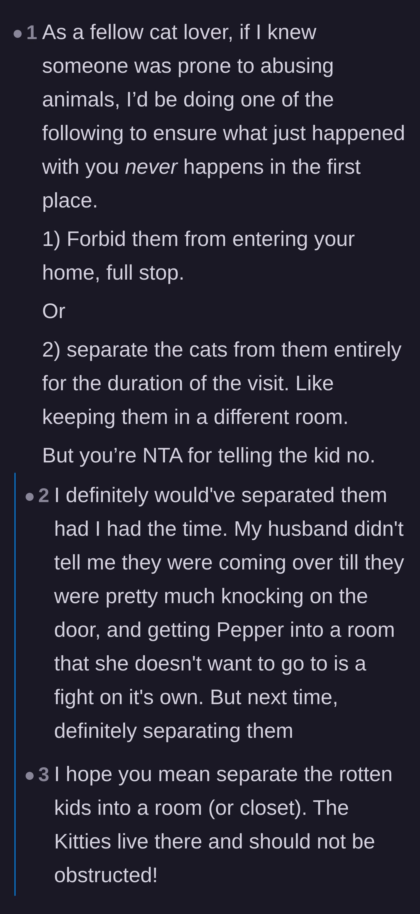 Comment thread 4 - Advice on banning the children from the house or locking away the pets to keep them safe.