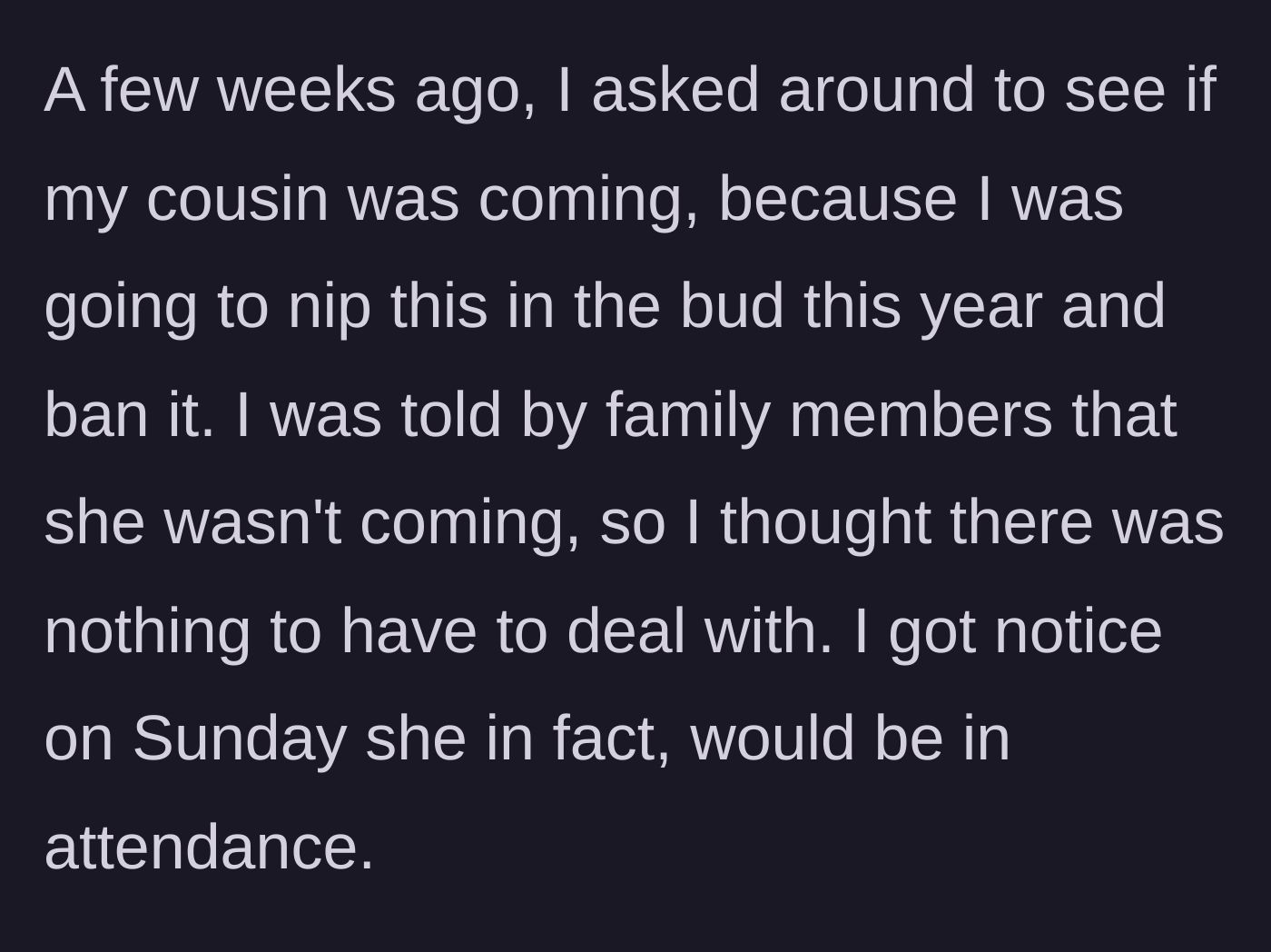 Story part 3 - Host thought his cousin wasn't attending but gets last-minute notice she is actually coming.