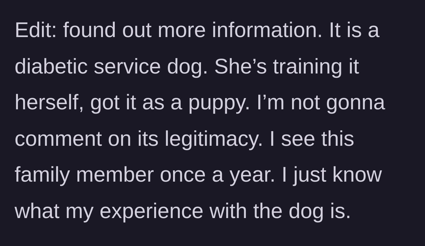 Story part 5 - Host adds an edit revealing the cousin is self-training the dog as a diabetic service animal from a puppy.