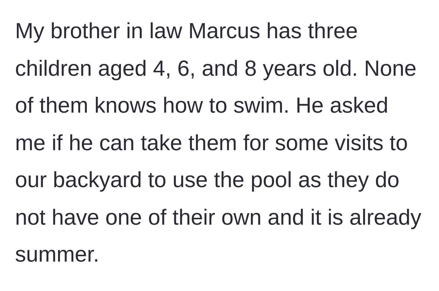 Story part 2 - The brother-in-law asks to bring his three young, non-swimming children over to use the new pool.