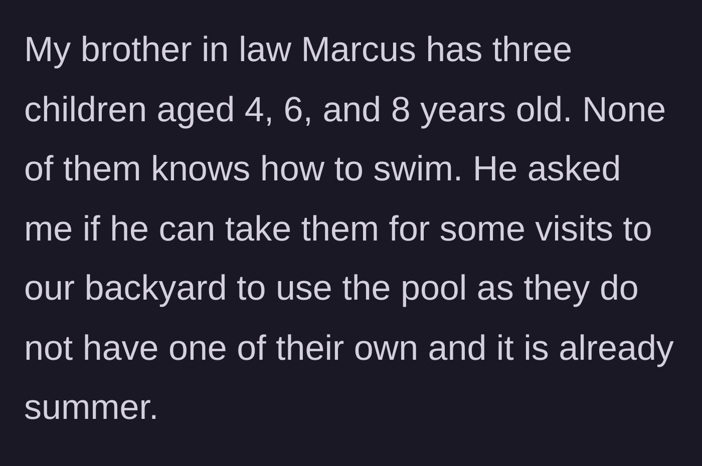 Story part 2 - The brother-in-law asks to bring his three young, non-swimming children over to use the new pool.
