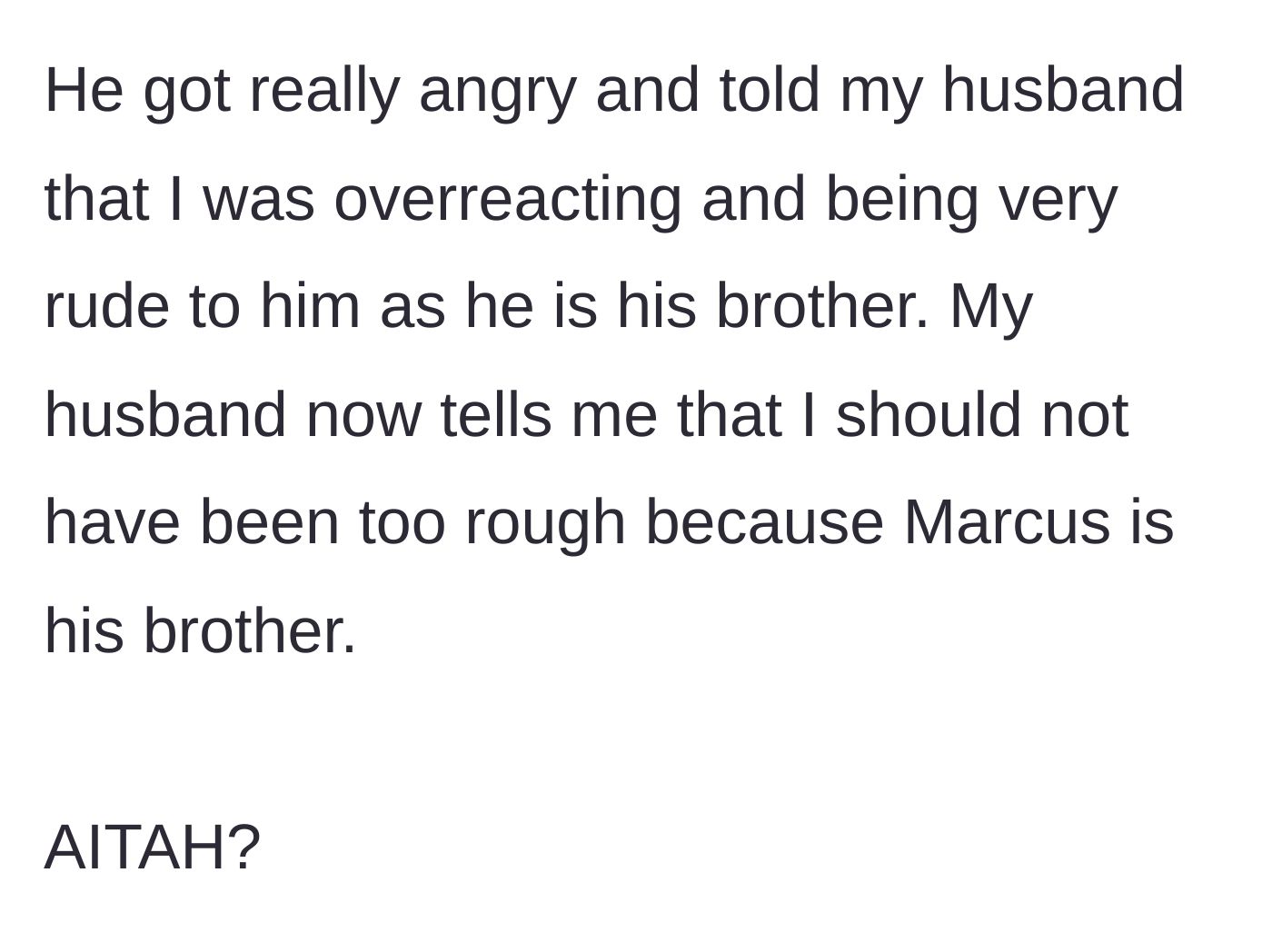 Story part 6 - The dad complains to his brother, and the husband tells his wife she was too harsh to his sibling.