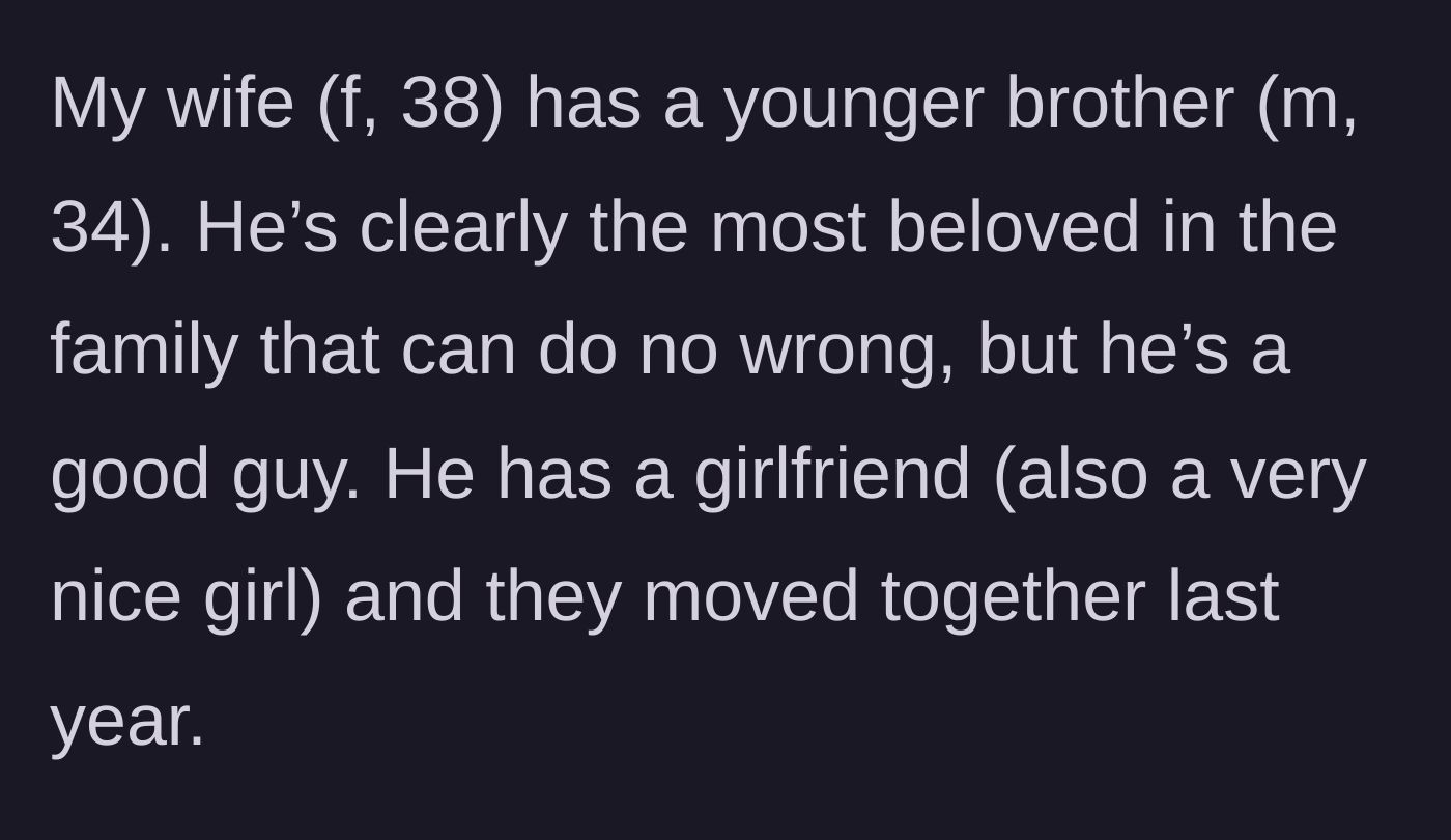Story part 1 - Introduction to the beloved, golden child younger brother and his nice girlfriend settling down together.
