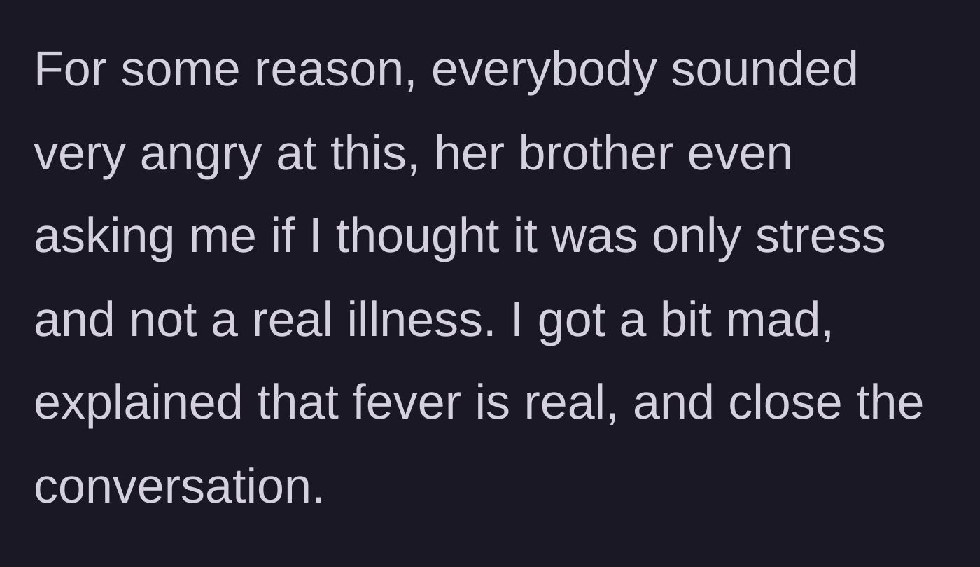 Story part 4 - The golden child brother throwing a tantrum over the cancellations and having the audacity to question if the wife's illness was real.