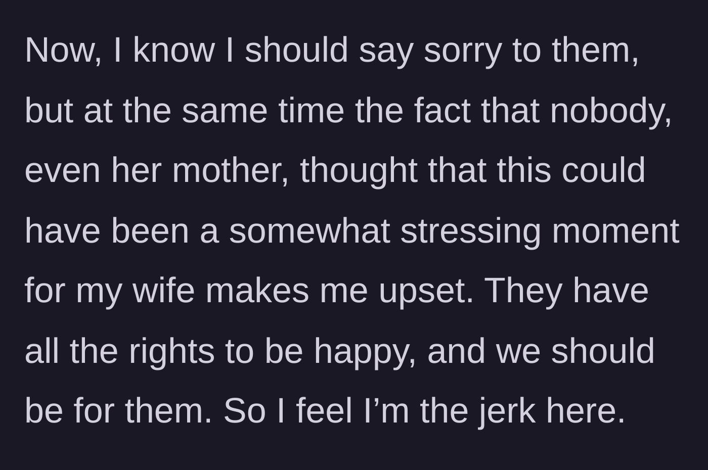 Story part 7 - The heartbroken husband questioning if he is the villain for ruining the mood and demanding basic empathy for his wife.