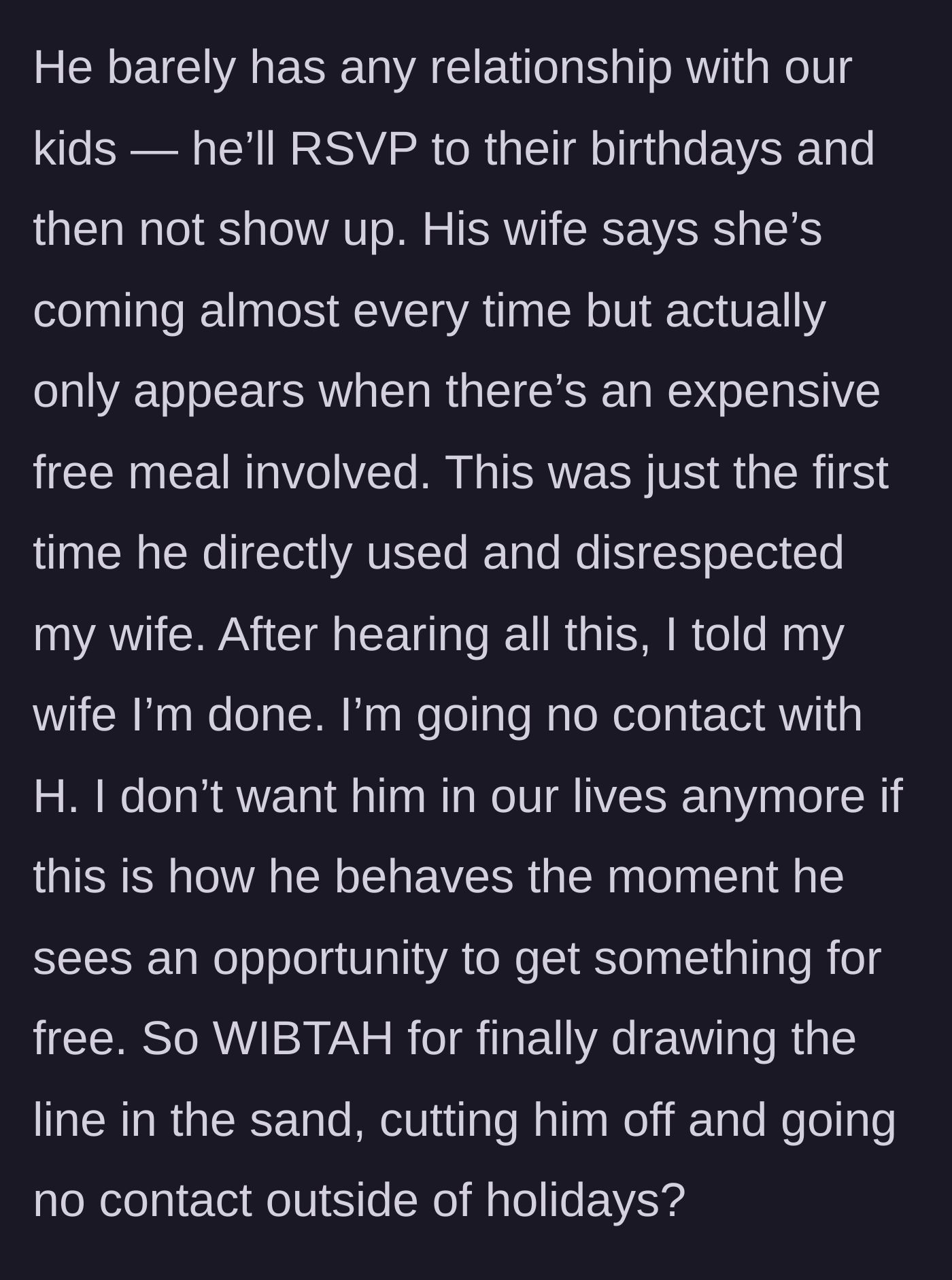 Story part 5 - The man reveals his brother and sister-in-law routinely skip his children's birthday parties unless an expensive free meal is involved, prompting him to cut contact.
