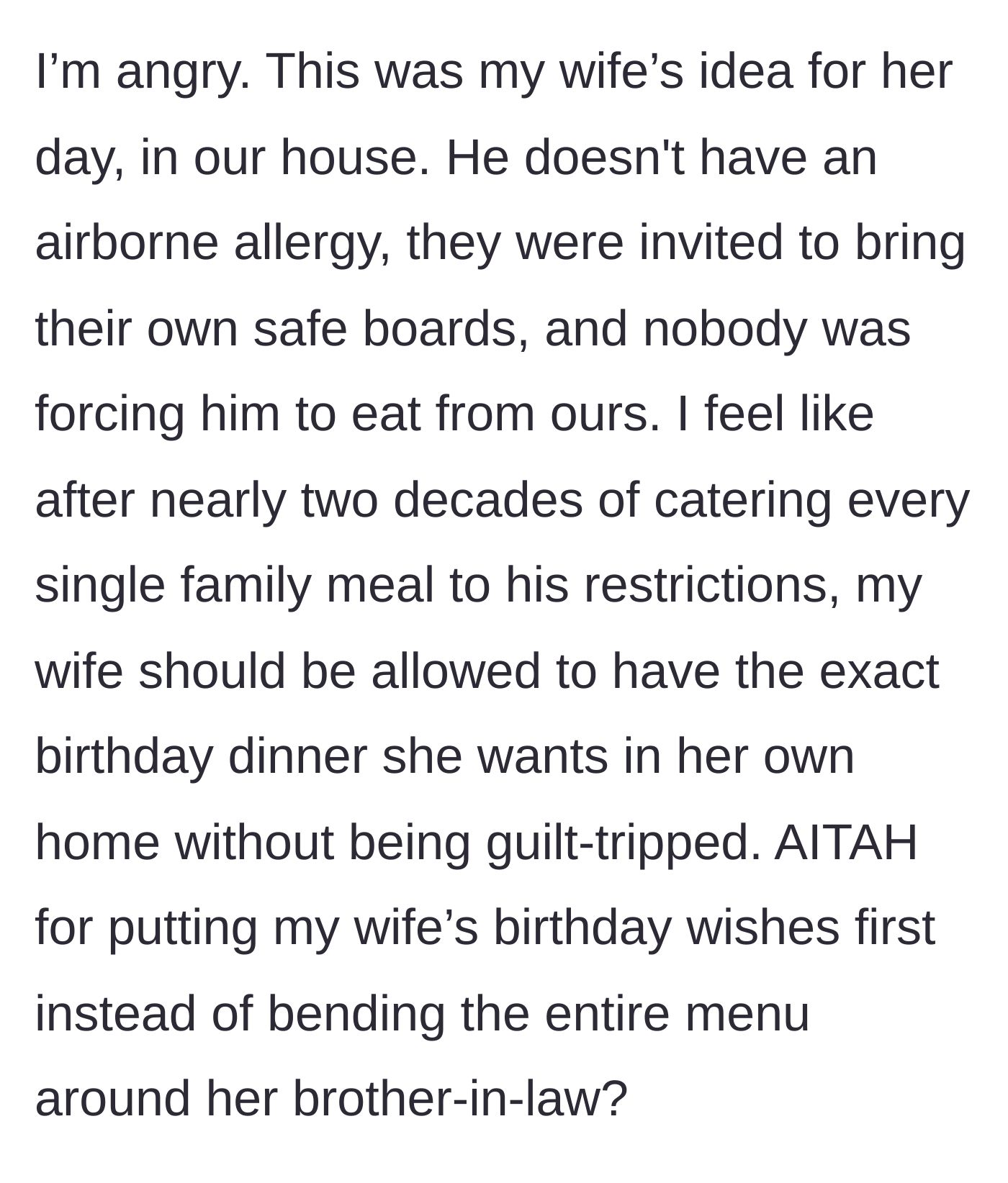 Story part 4 - The husband expresses his extreme frustration, arguing that his wife deserves her specific birthday dinner in her own home without being guilt-tripped after nearly two decades of bending over backwards.