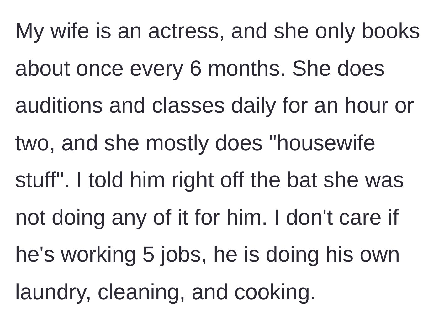 Story part 3 - The main character sets firm ground rules that his actress wife will not be doing any household chores for the brother.