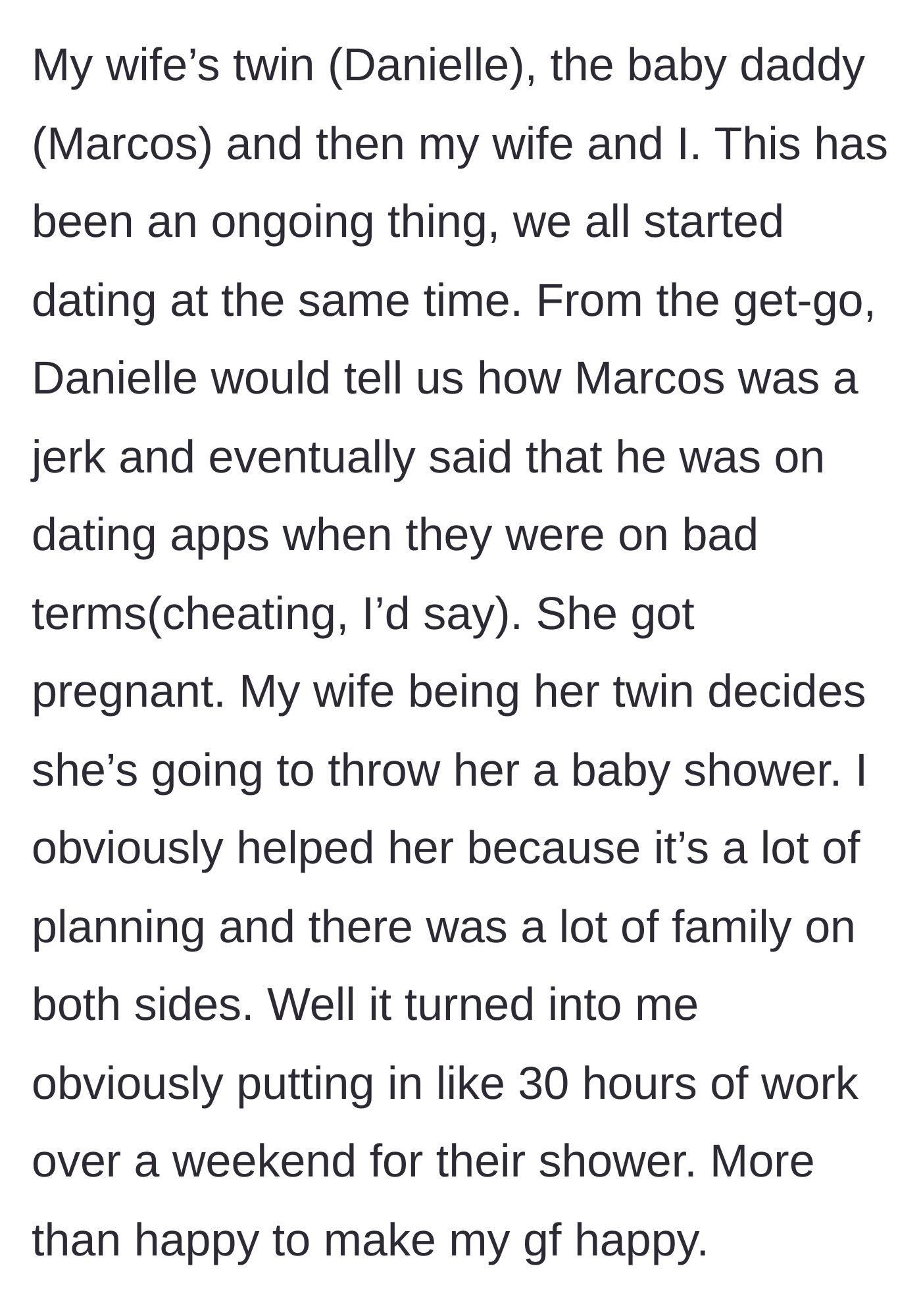 Story part 1 - Background on the couples dating at the same time, the brother-in-law's cheating, and the main character spending 30 hours planning the twin sister's baby shower.