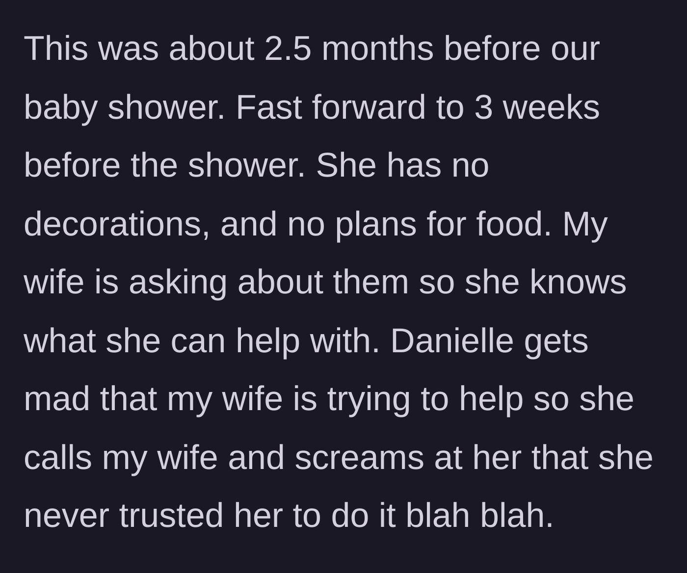 Story part 3 - Three weeks before the shower, the twin has done nothing and screams at the pregnant wife for asking if she can help.