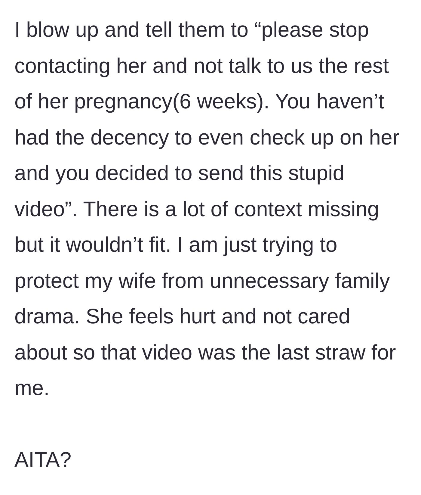 Story part 6 - The main character finally explodes, tells them to stop contacting his wife for the remainder of the pregnancy, and draws a firm line to protect her peace.