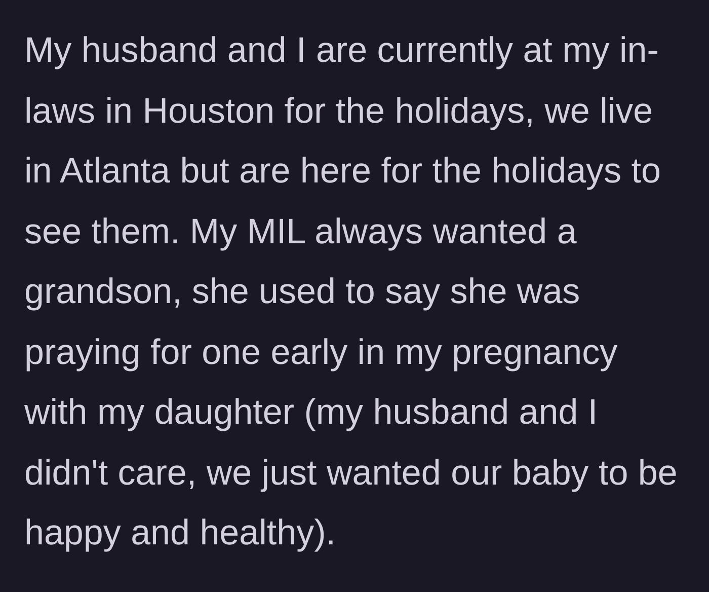 Story part 1 - The family travels to Houston for the holidays, revealing the mother-in-law's weird historical obsession with having a grandson.