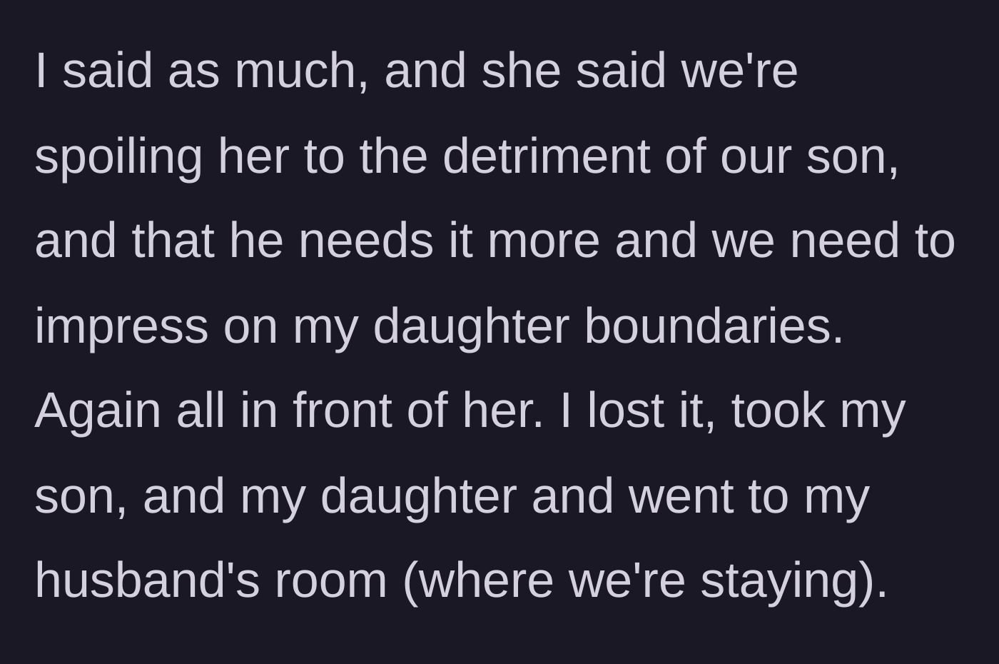 Story part 4 - The mother-in-law doubles down on her cruel comments, prompting the furious mother to grab her kids and storm off to her bedroom.