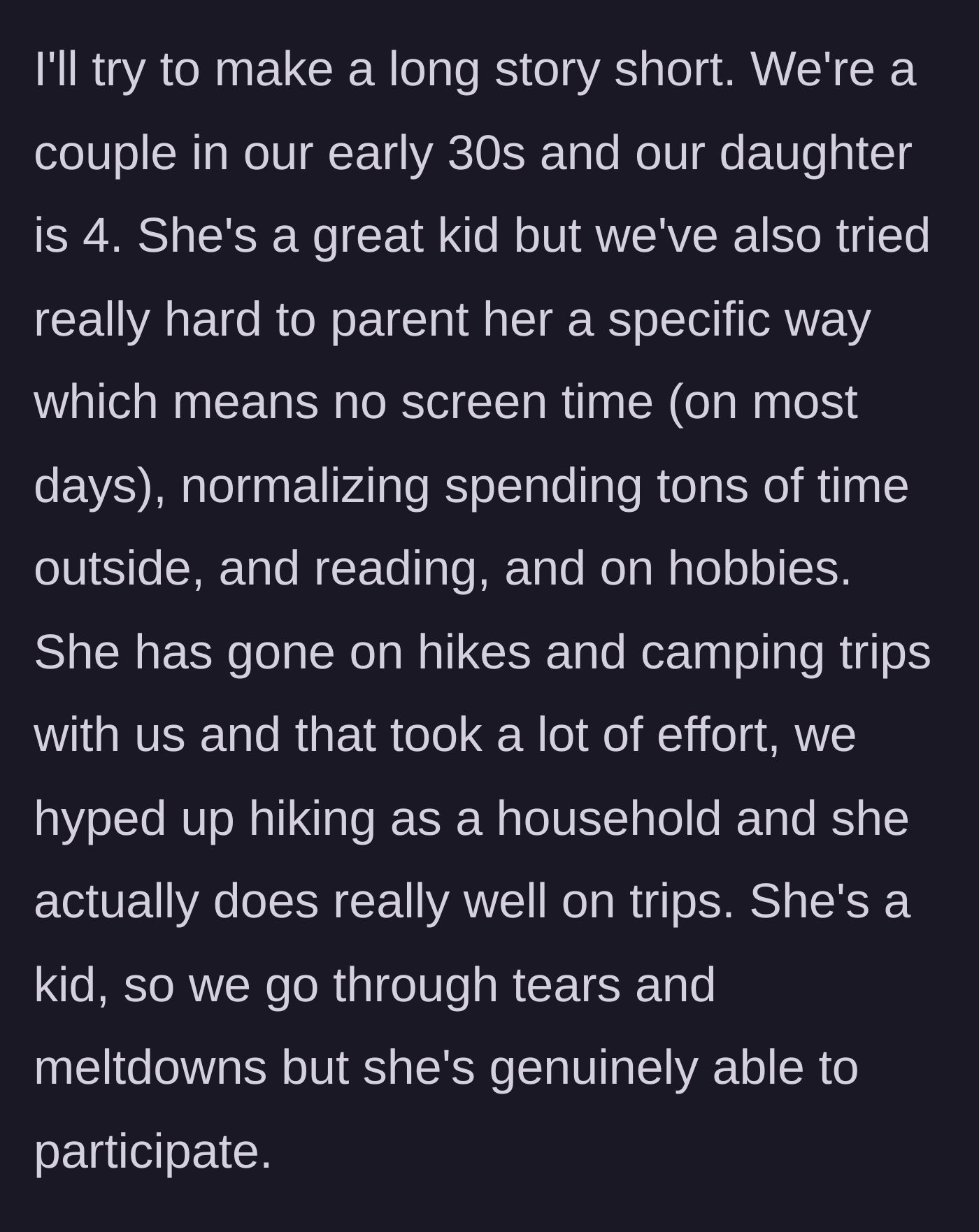 Story part 1 - Mom explaining her strict, outdoorsy parenting style for her 4-year-old daughter.