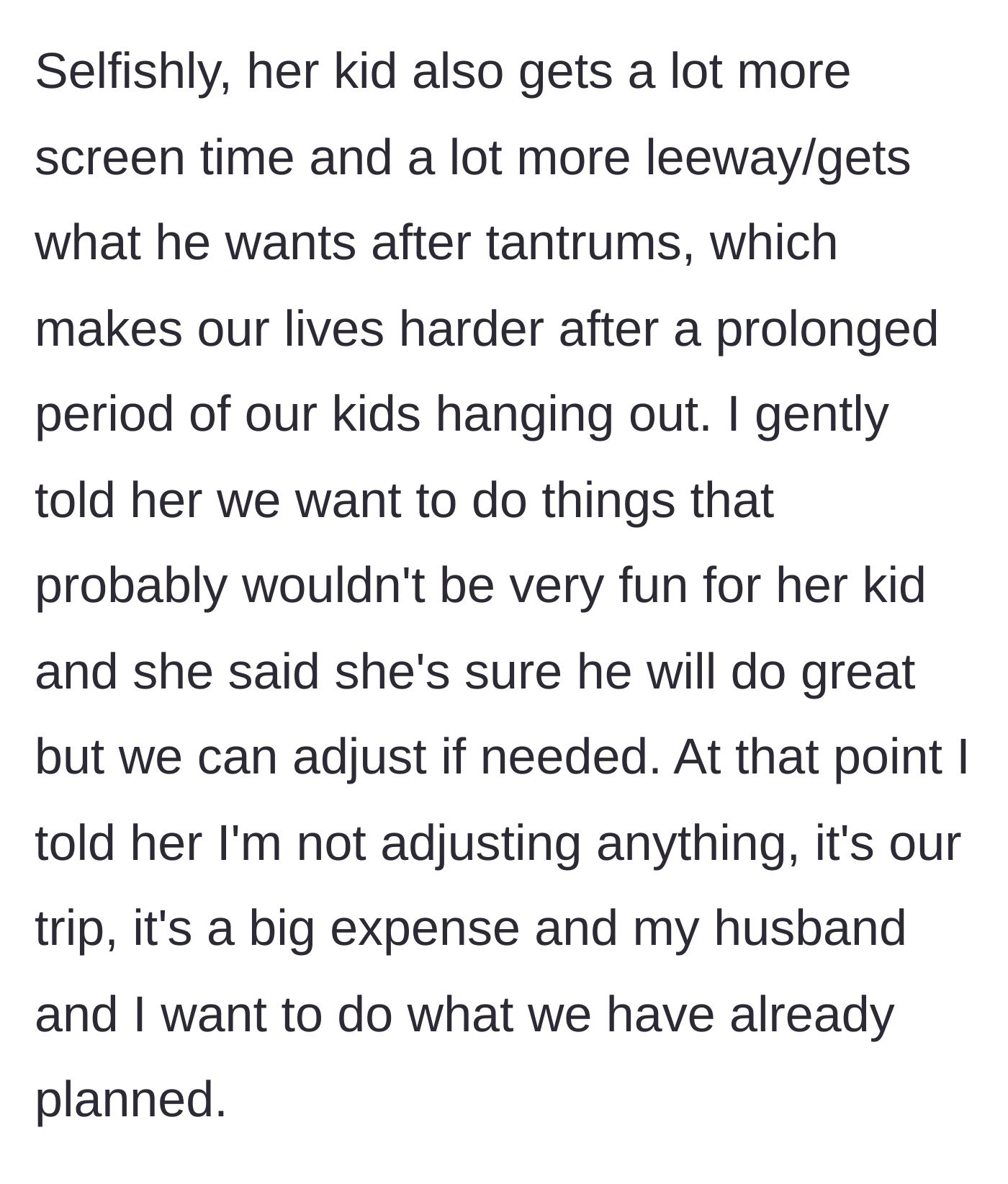 Story part 4 - Mom gently explaining the activities won't be fun for the friend's kid, and friend insisting they can just 'adjust' the trip.