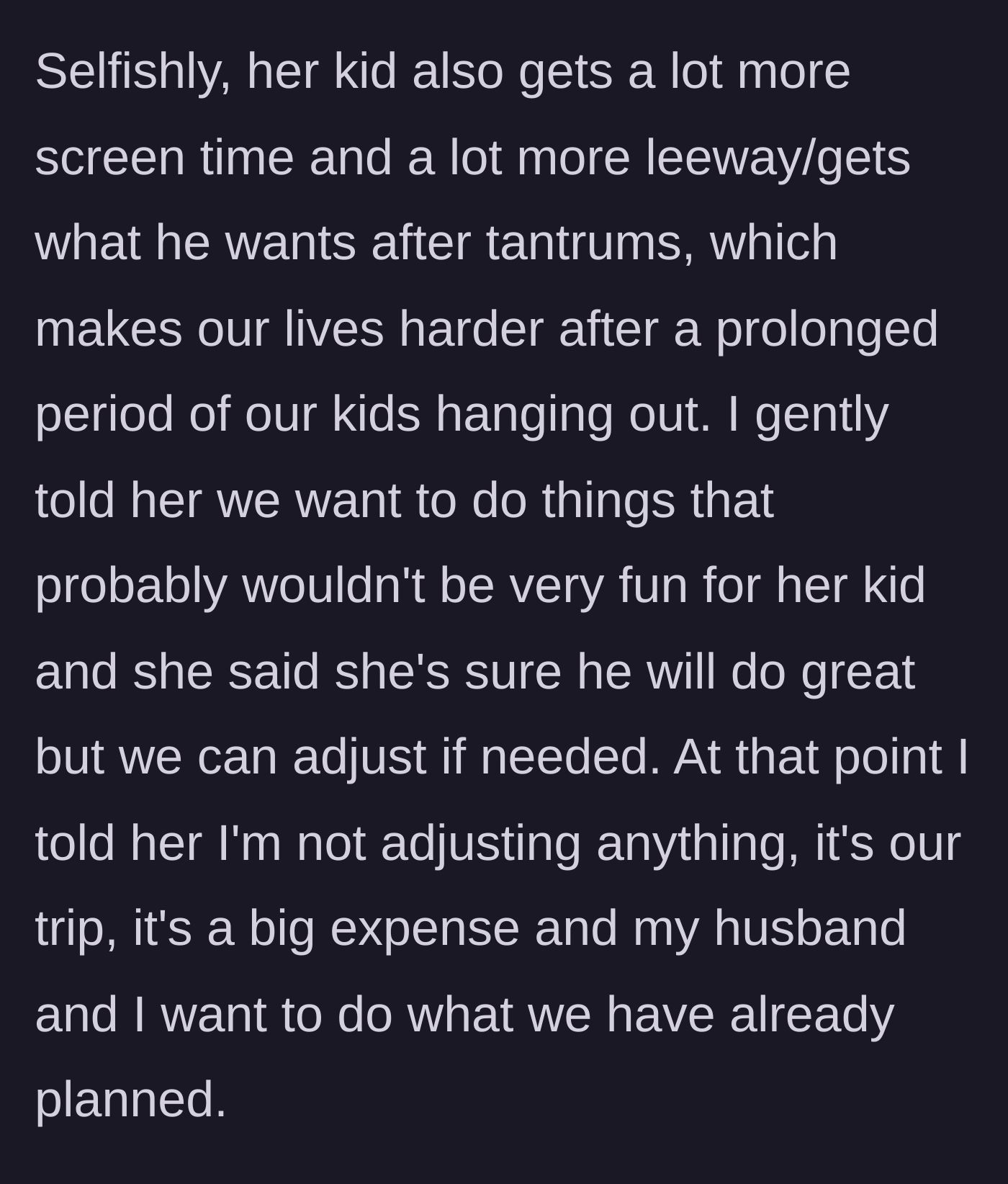 Story part 4 - Mom gently explaining the activities won't be fun for the friend's kid, and friend insisting they can just 'adjust' the trip.