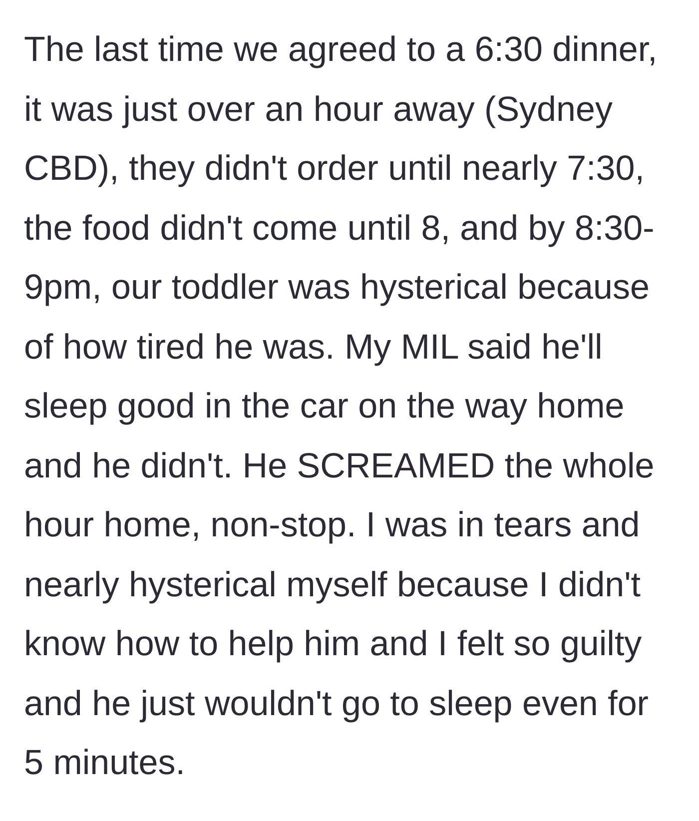 Story part 2 - The mother recounts a disastrous dinner in Sydney where late food led to a screaming, overtired toddler and a nightmare hour-long drive home, despite the mother-in-law's dismissal.