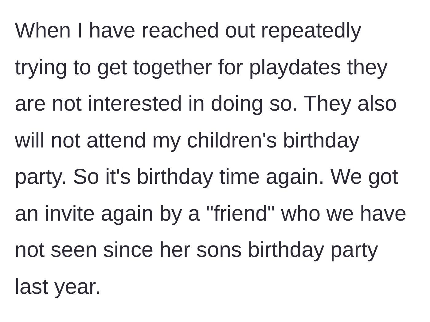 Story part 2 - The mother describes being ignored for playdates but receiving a birthday invitation just for a gift.