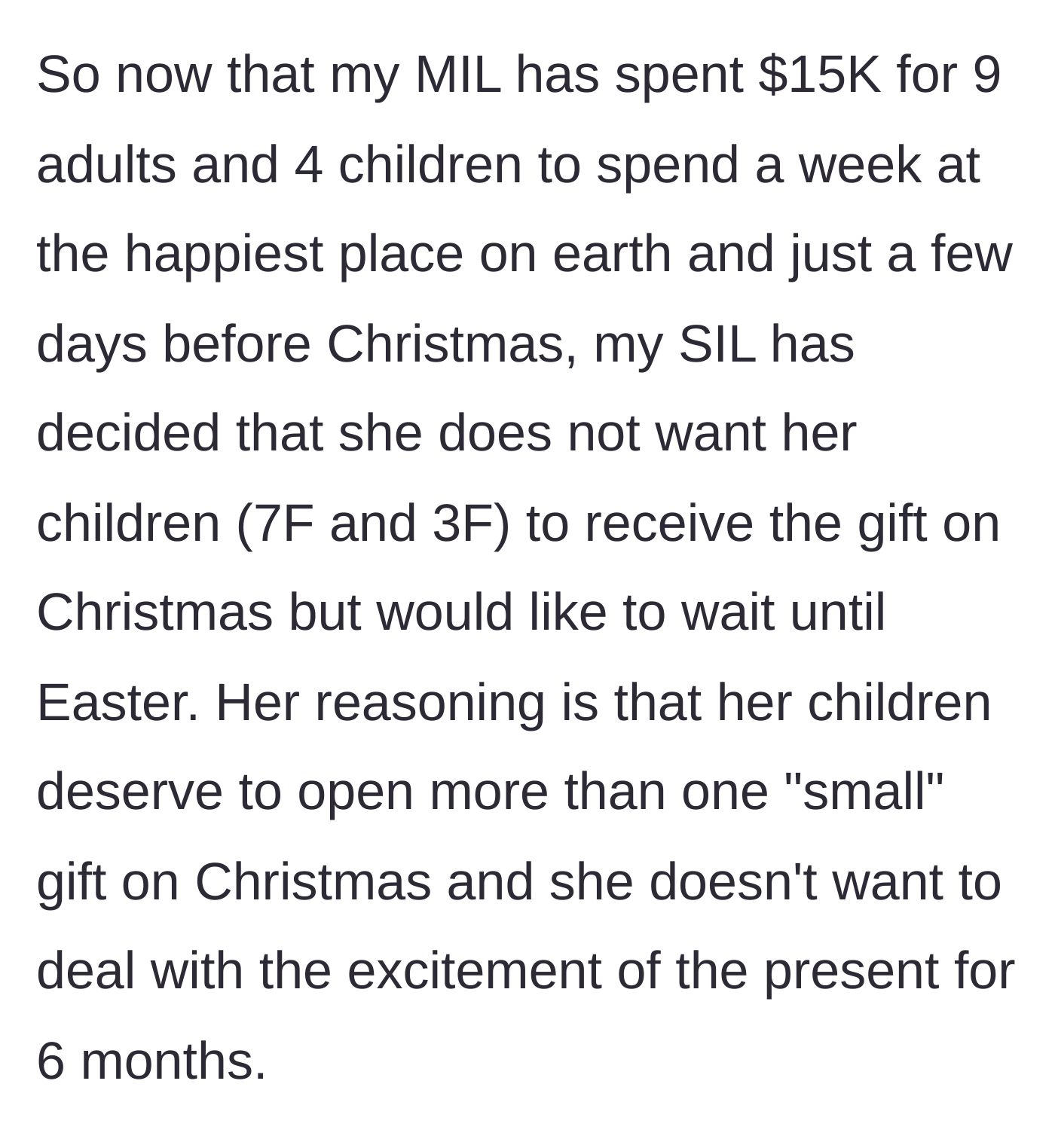 Story part 2 - Sister-in-law suddenly decides she wants to delay telling her kids about the trip until Easter so they can have smaller gifts now and she can avoid dealing with their excitement.