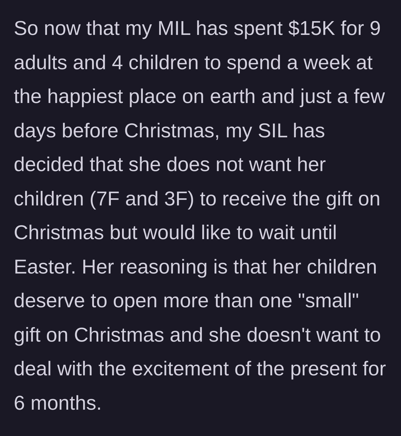Story part 2 - Sister-in-law suddenly decides she wants to delay telling her kids about the trip until Easter so they can have smaller gifts now and she can avoid dealing with their excitement.