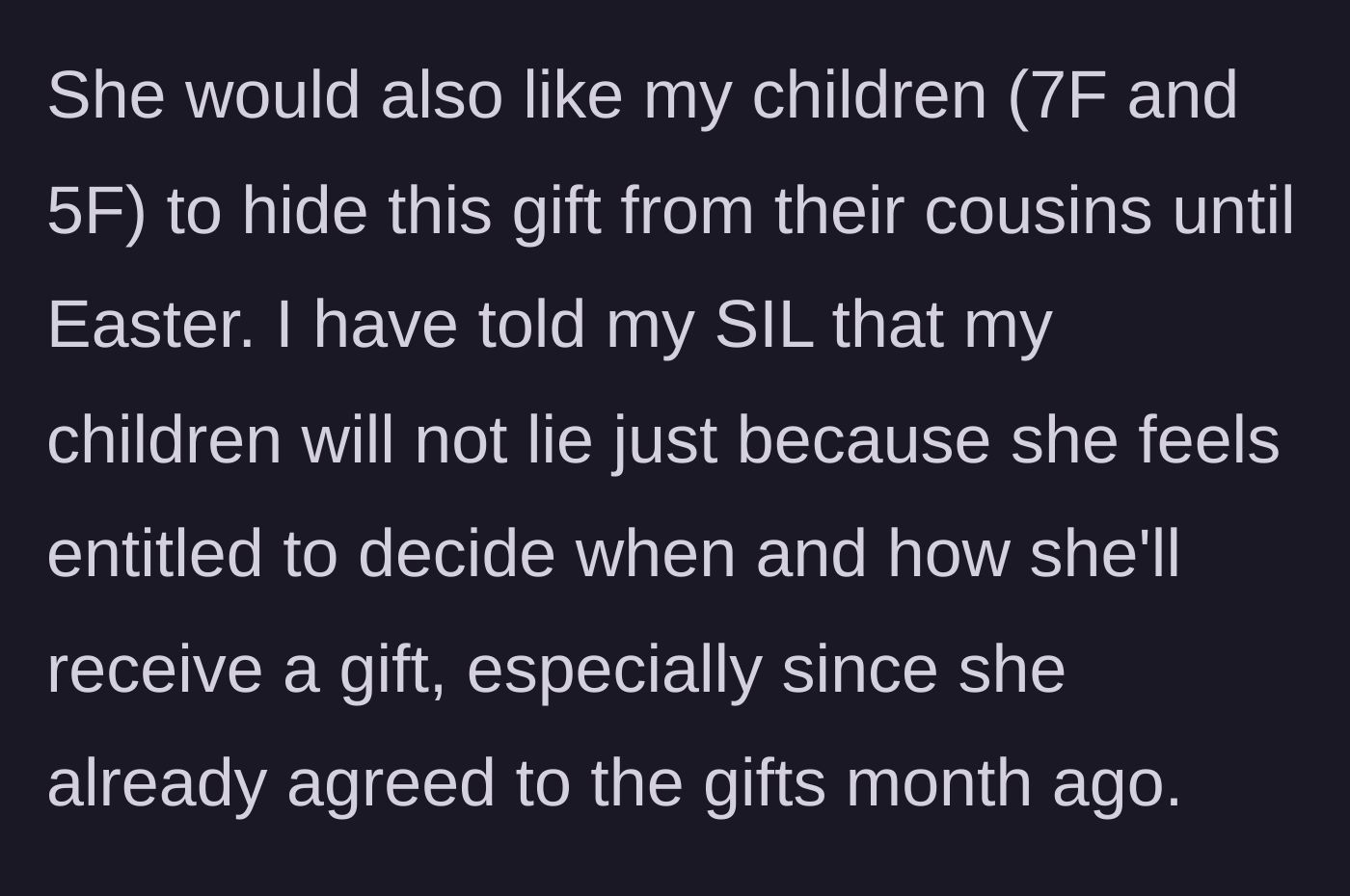 Story part 3 - Sister-in-law demands the narrator force her young children to lie to their cousins about the trip, which the narrator flat-out refuses.