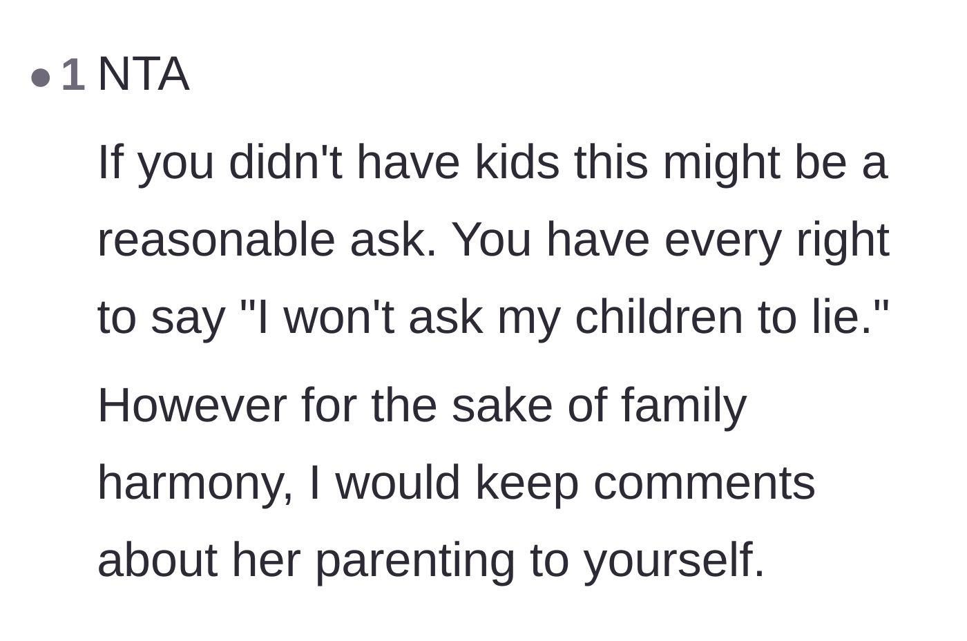 Comment thread 6 - A commenter agreeing the narrator shouldn't force her kids to lie, but suggesting she keep her parenting critiques to herself.